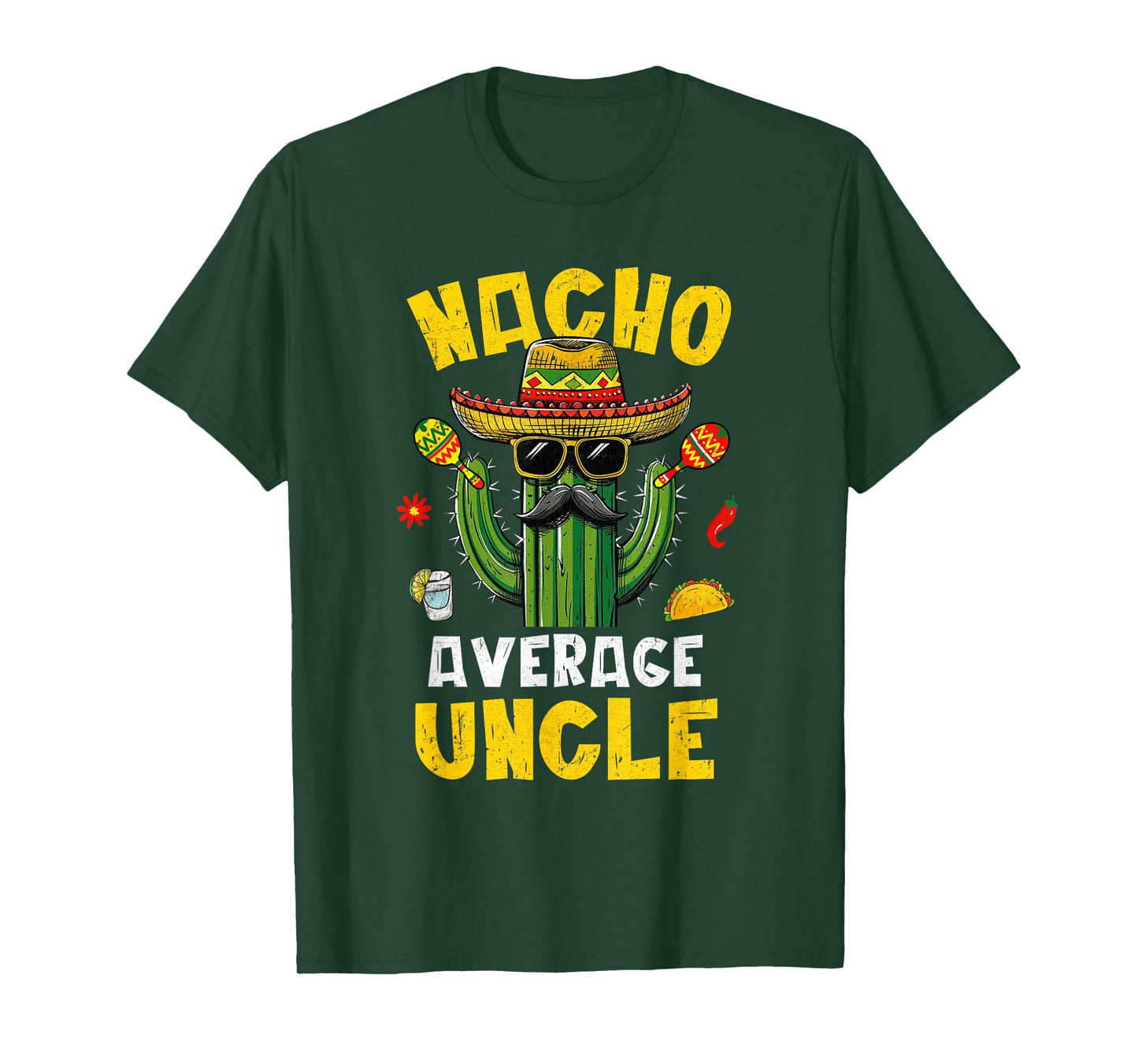 Nacho Average Uncle Funny Best Uncle Hilarious Joke Humor T-Shirt