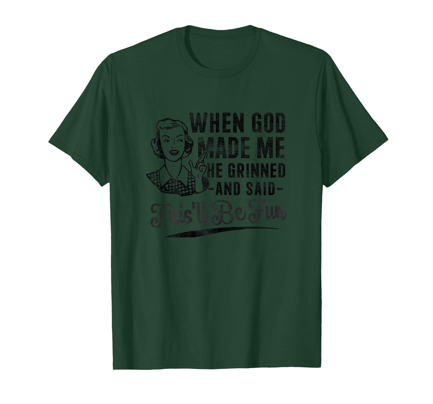 Retro When God Made Me He Said This'll Be Fun Funny Saying T-Shirt