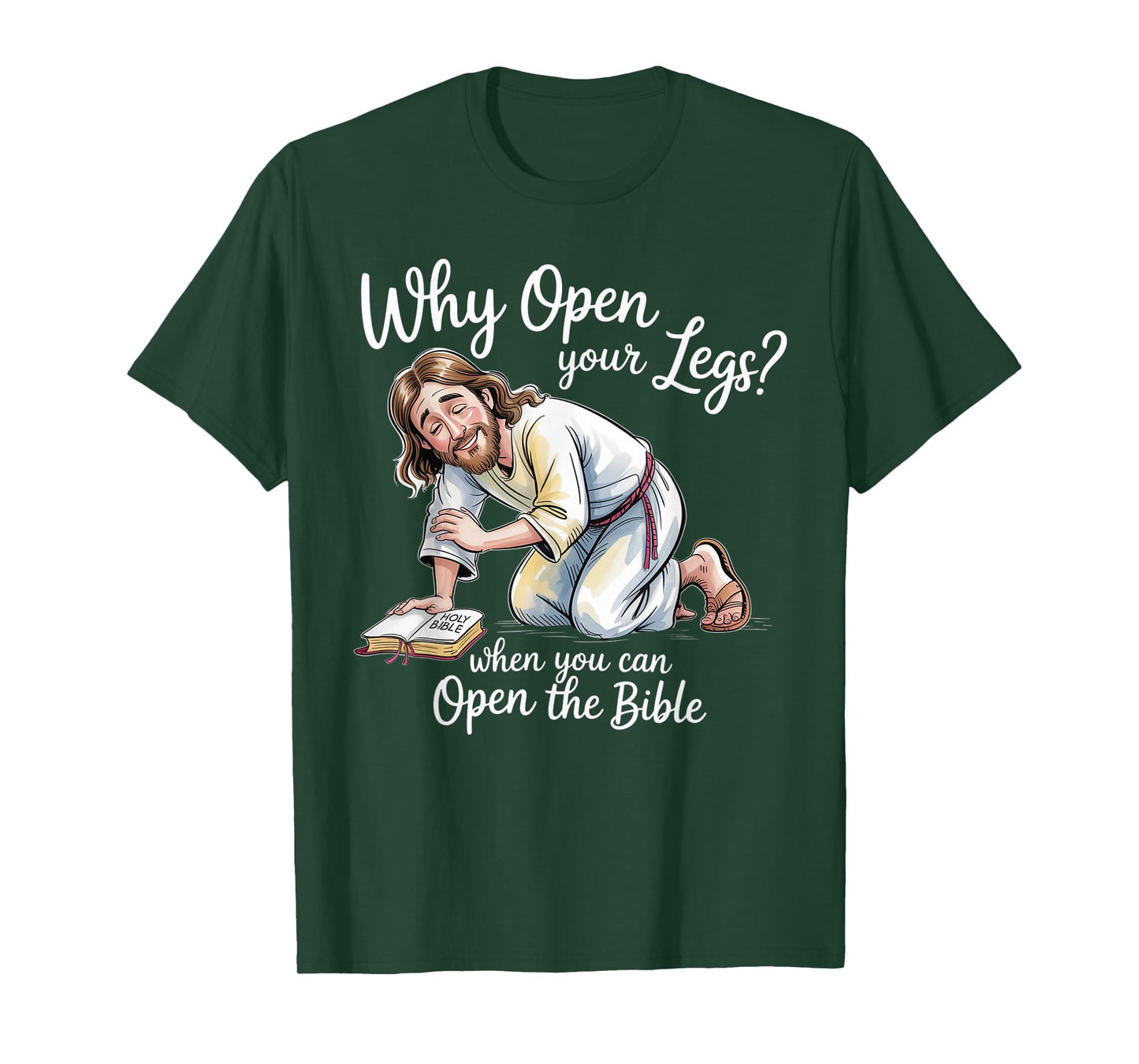 Groovy Jesus Why Open Your Legs When You Can Open The Bible T-Shirt