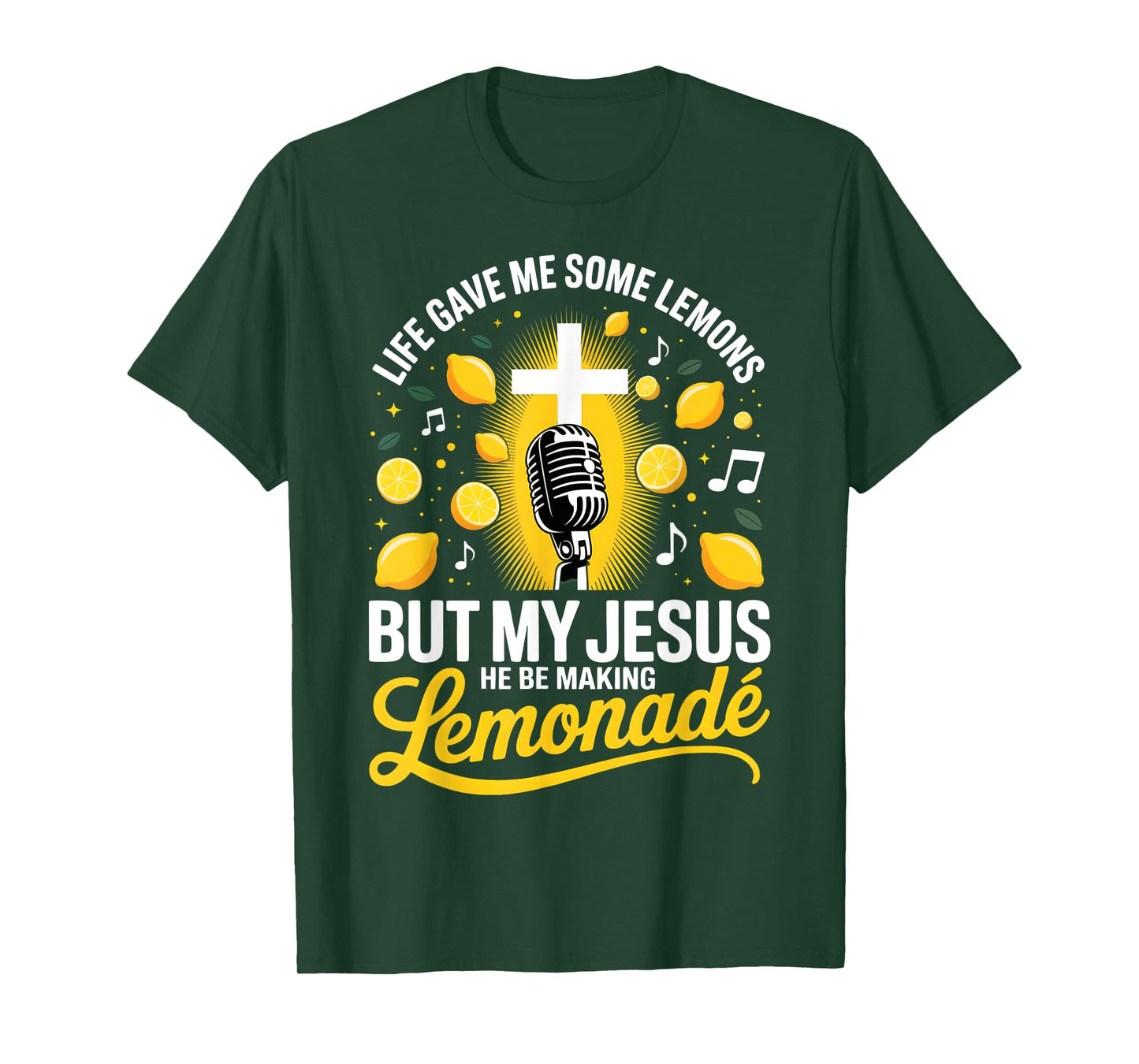 Life Gave Me Some Lemons But My Jesus He Be Making Lemonade T-Shirt