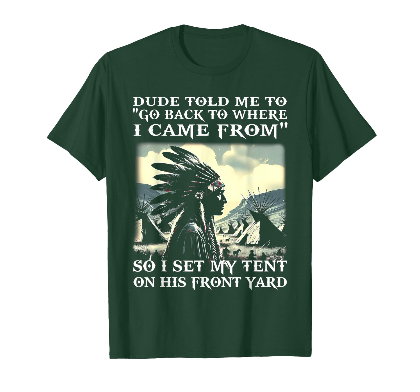 Dude Told Me To Go Back To Where I Came From So I Set T-Shirt