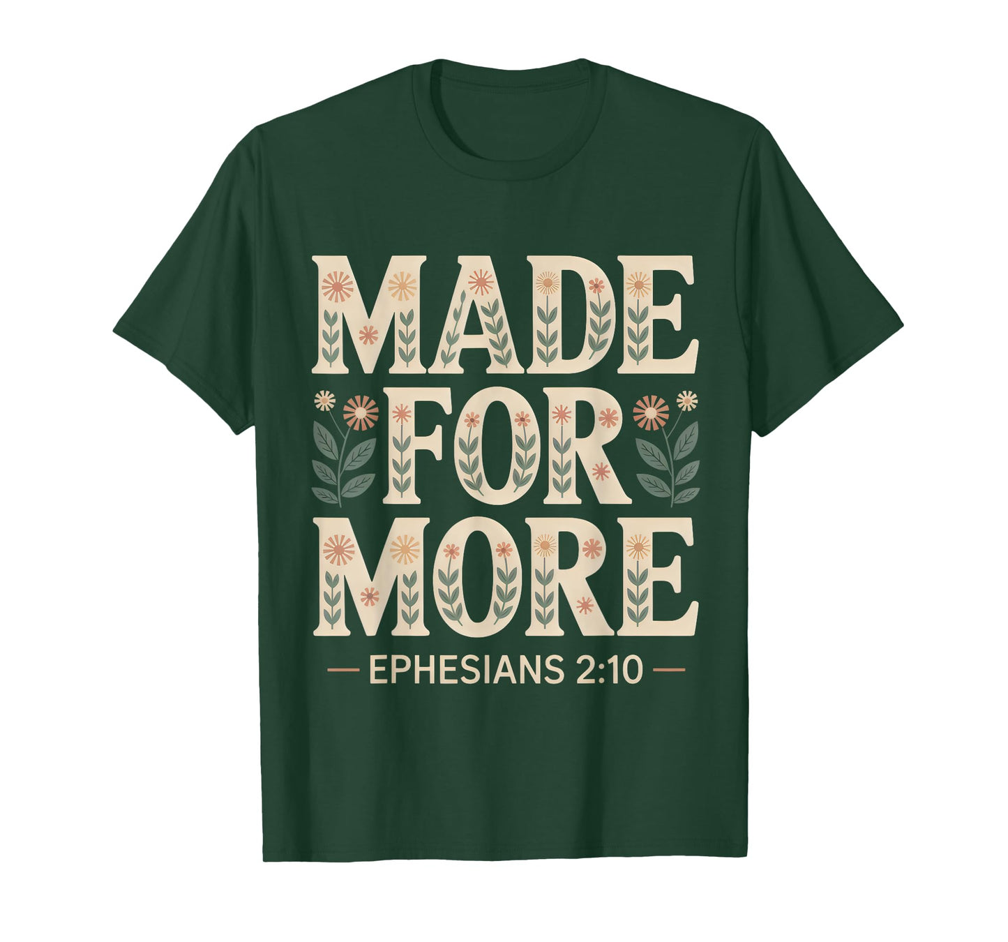 Made for More Ephesians 2:10 Bible Verse T-Shirt
