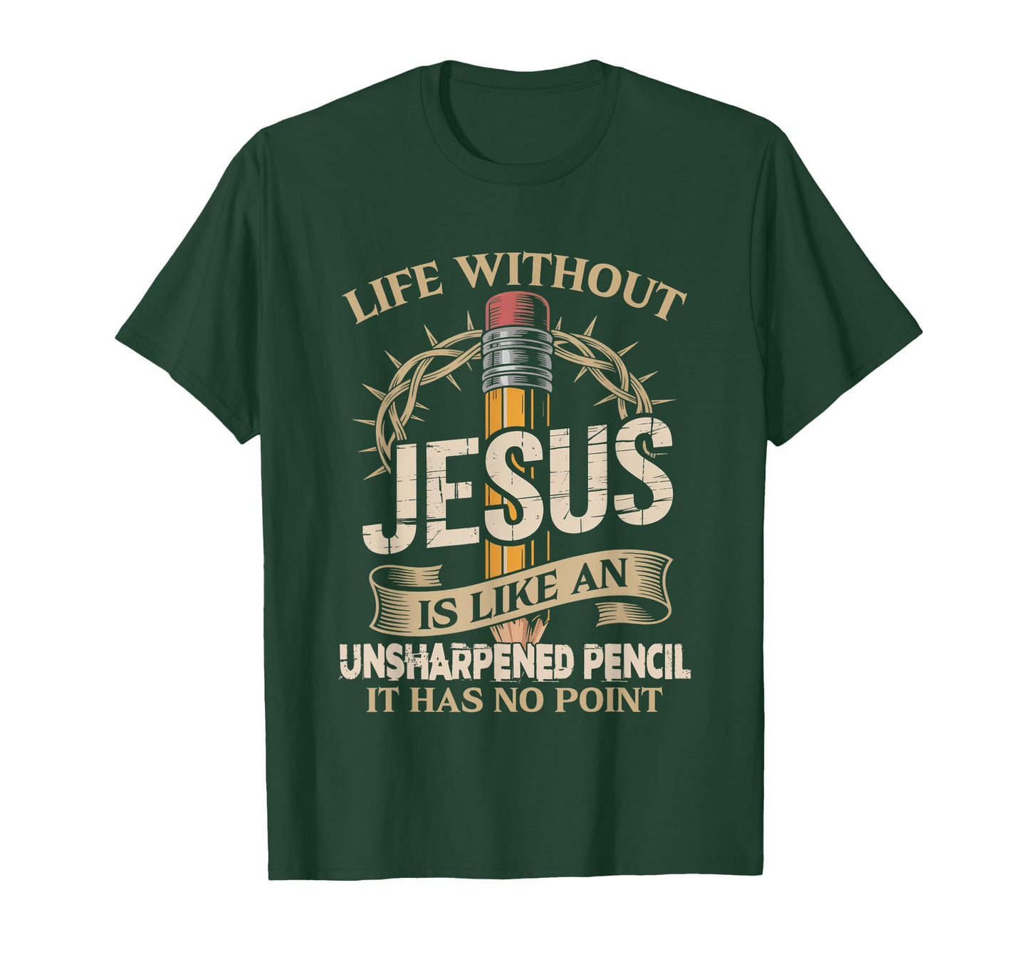 Life Without Jesus Is Like An Unsharpened Pencil No Point T-Shirt