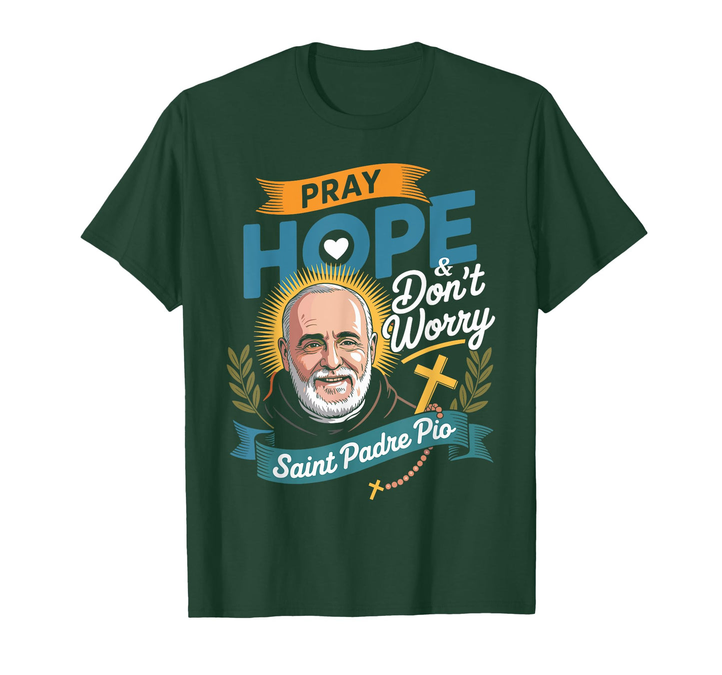 Pray Hope and Don't Worry Shirt Padre Pio Catholic T-Shirt