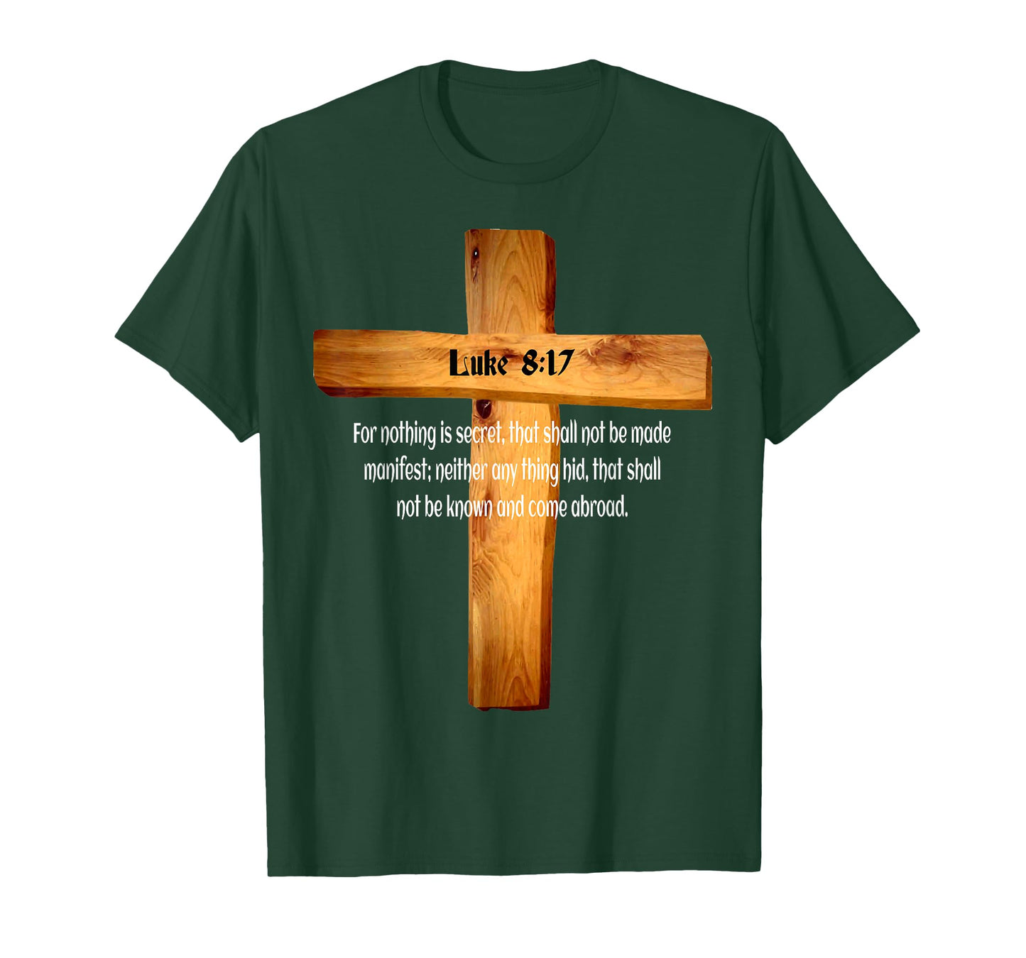 Luke 8:17 Jesus Christ Lord and Savior T-Shirt