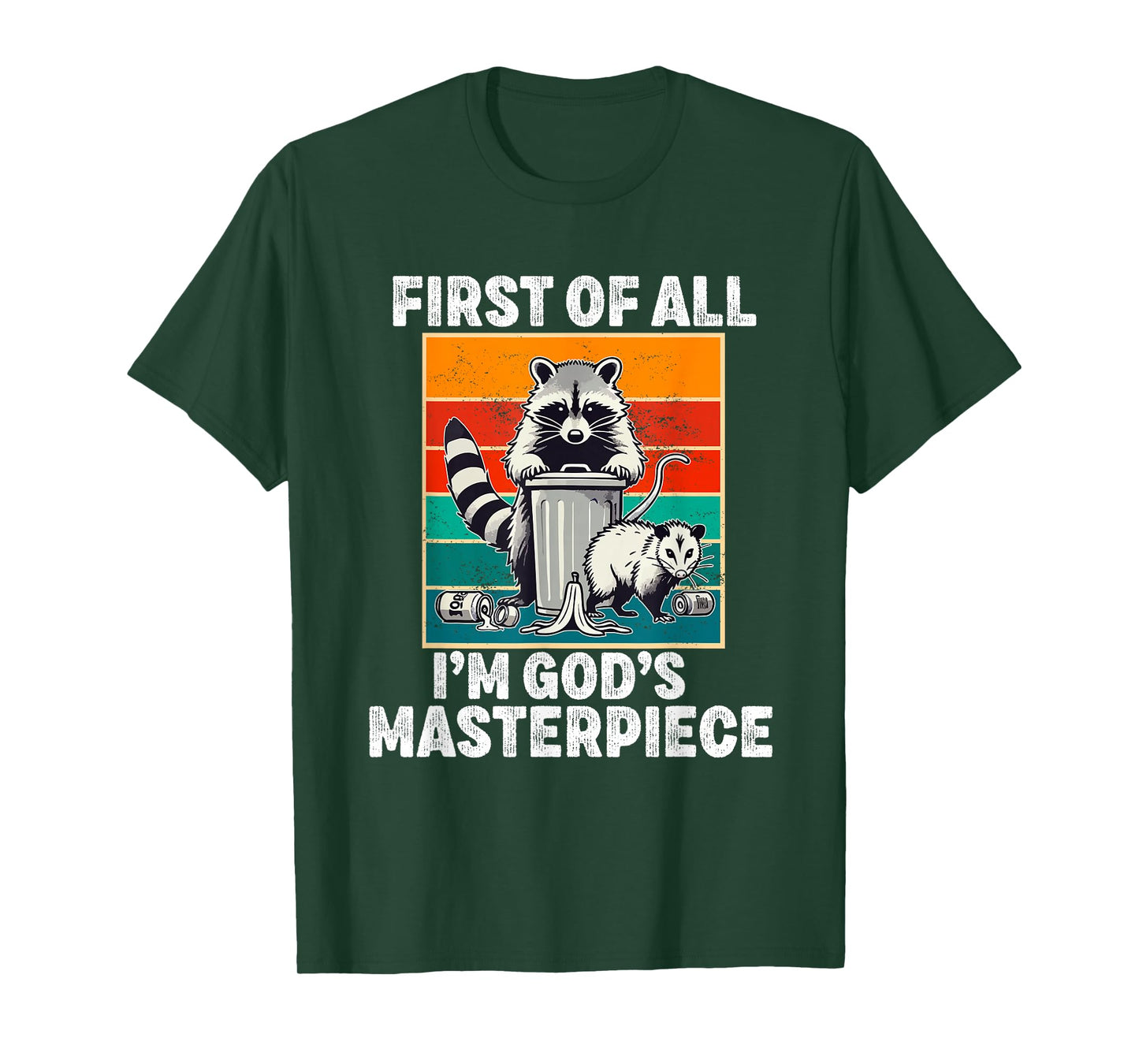 first of all i'm god's masterpiece raccoon T-Shirt