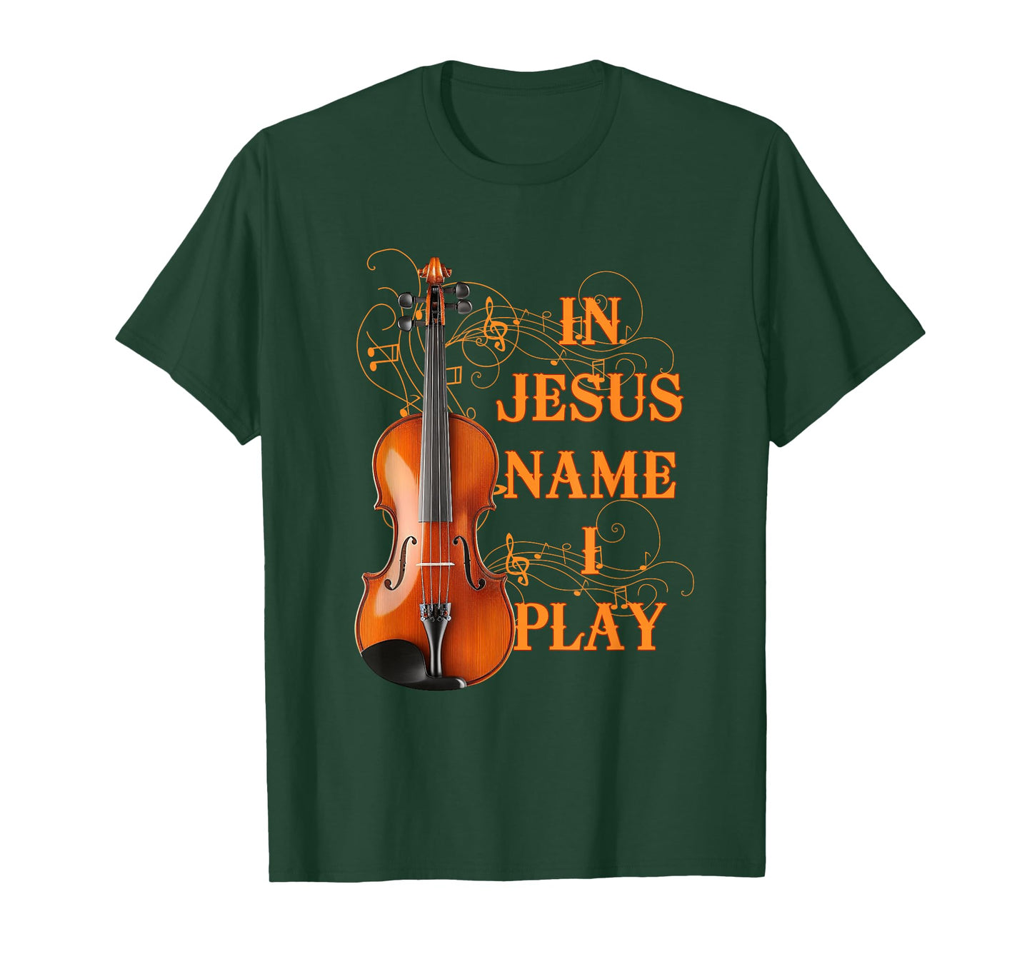 In Jesus Name I Play Violin For Those Who Love Violin T-Shirt