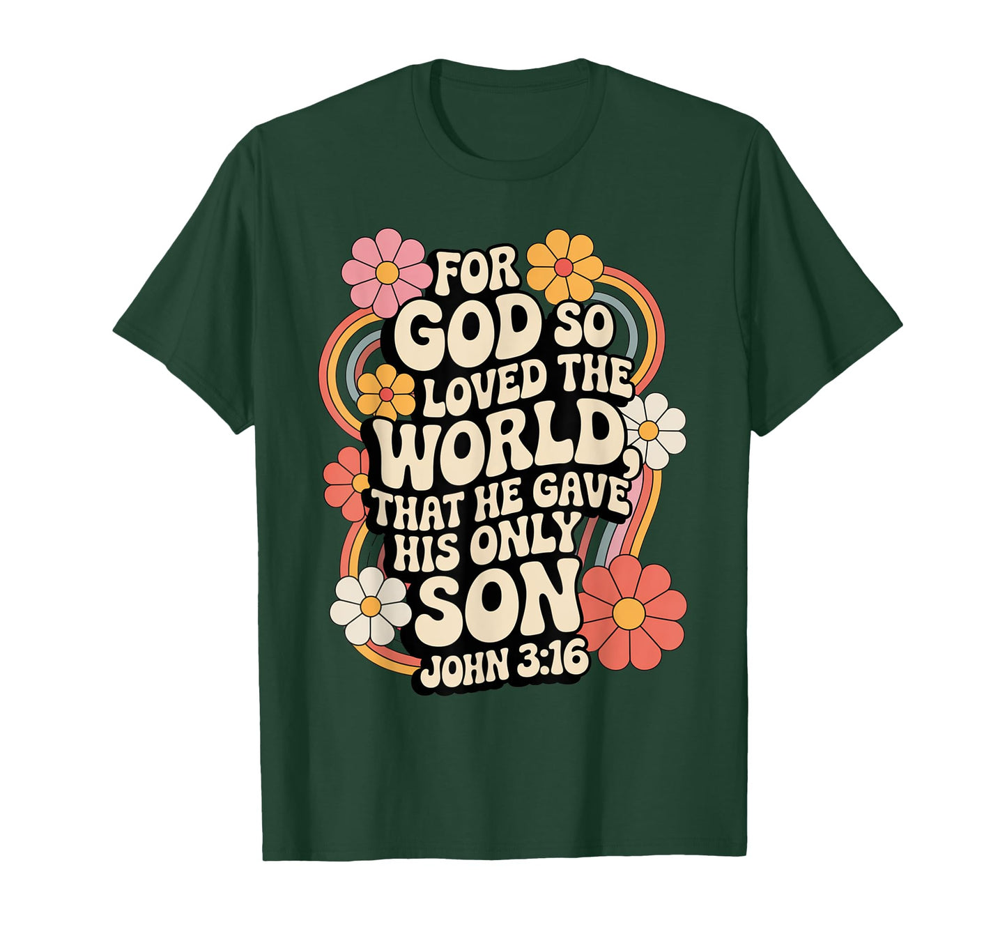 for God So Loved The World Only Son John 3:16 Christian T-Shirt