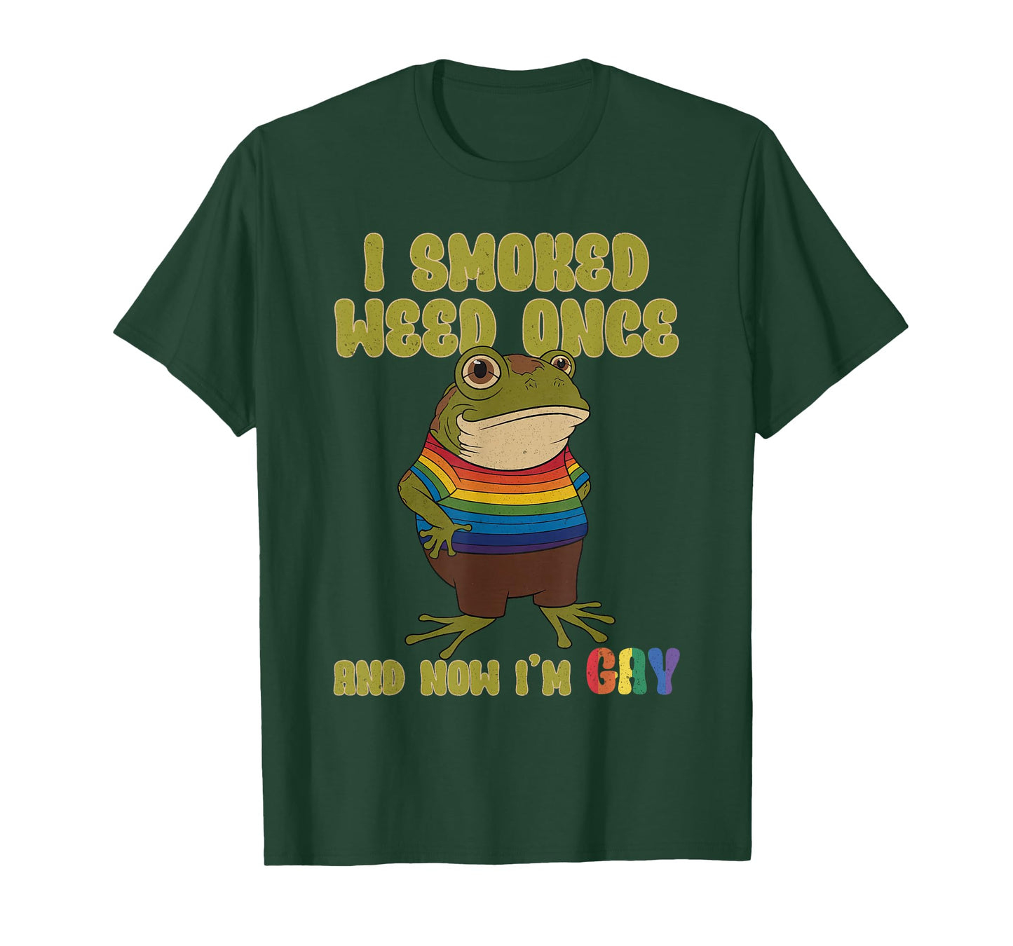 I Smoked Weed Once And Now I'm Gay Frog Funny T-Shirt