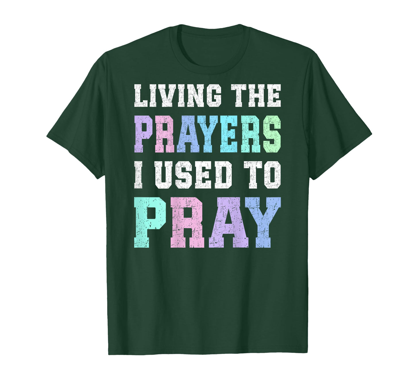 Living The Prayers I Used To Pray - On Back T-Shirt