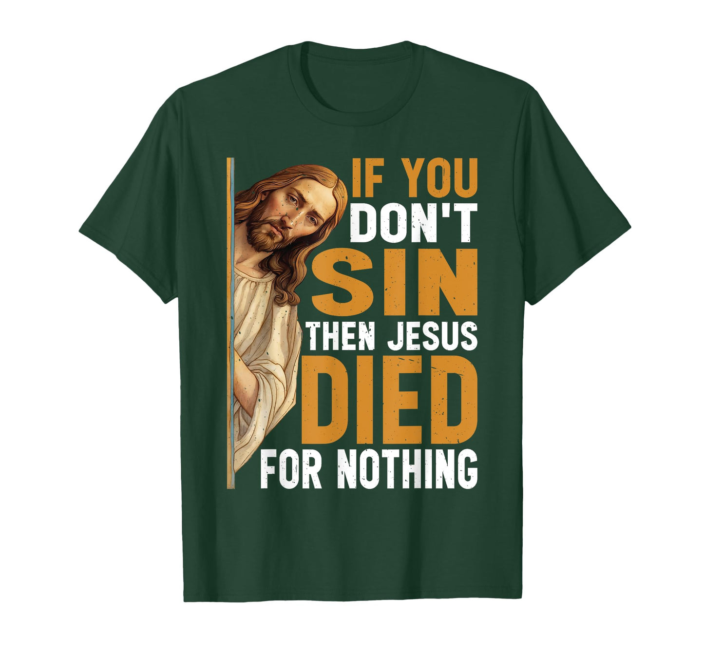 Divine Humor And Spirited Sayings - Unisex Adult - Black - Small - Short Sleeve - Classic - T-Shirt - If You Don't Sin Then Jesus Died For Nothing