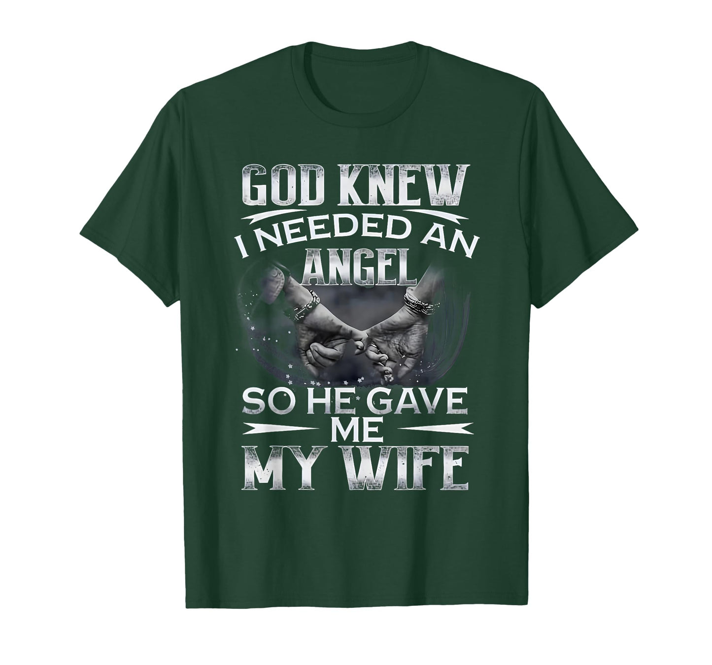 God Knew I Needed An Angel So He Gave Me My Wife Husband T-Shirt