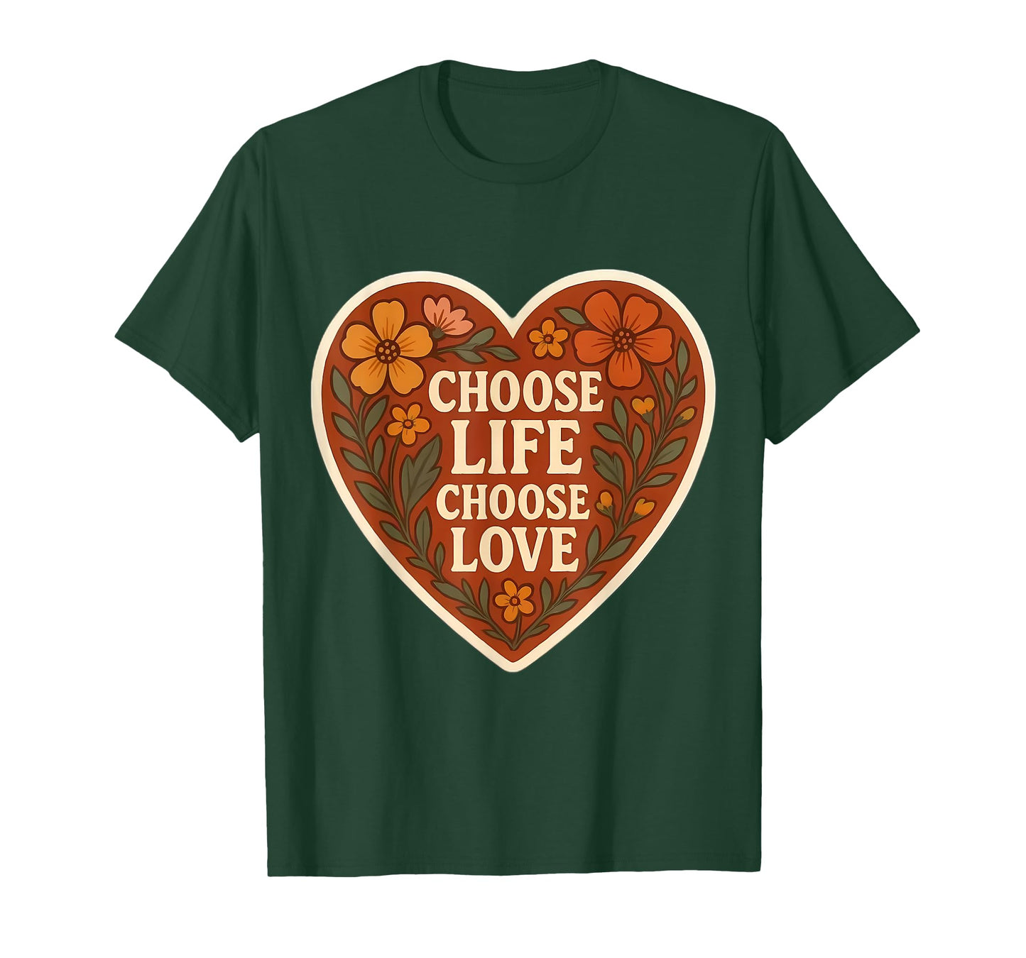 Choose Life Choose Love Pro-Life Pro Life Floral Heart Retro T-Shirt