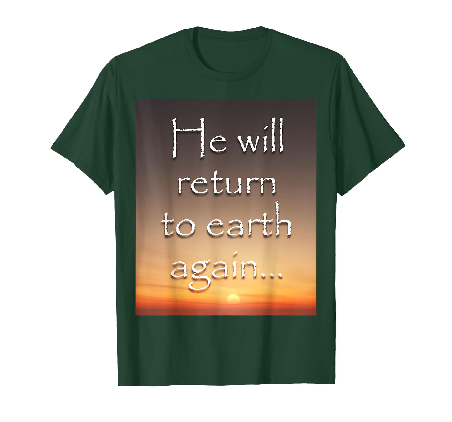 He will return to earth again - Jesus T-Shirt