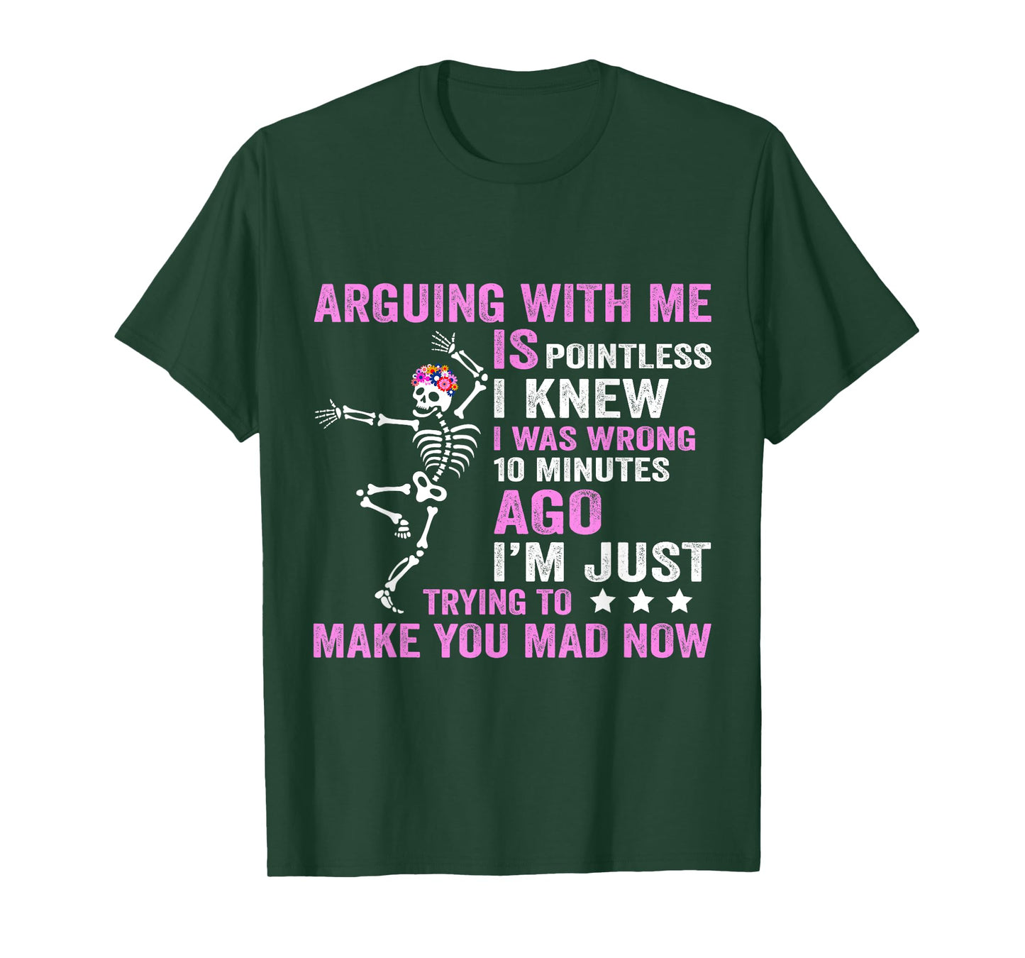 Arguing with Me is Pointless I was Knew I was Wrong Funny T-Shirt