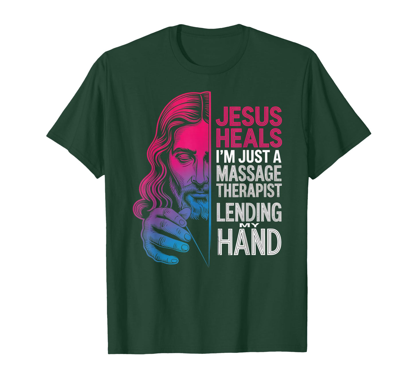 Jesus Heals I Am Just A Massage Therapist Lending My Hand T-Shirt
