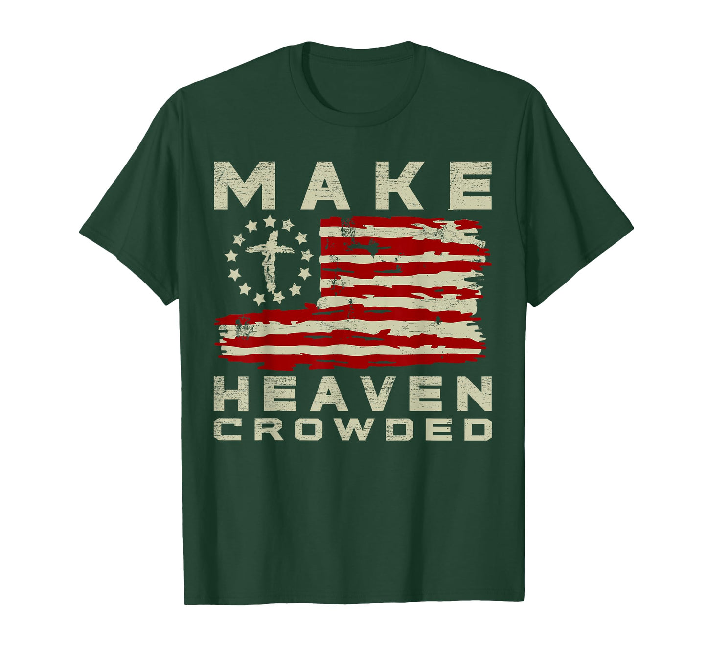 Make Heaven Crowded Christian Faith Bible USA Flag Patriot T-Shirt