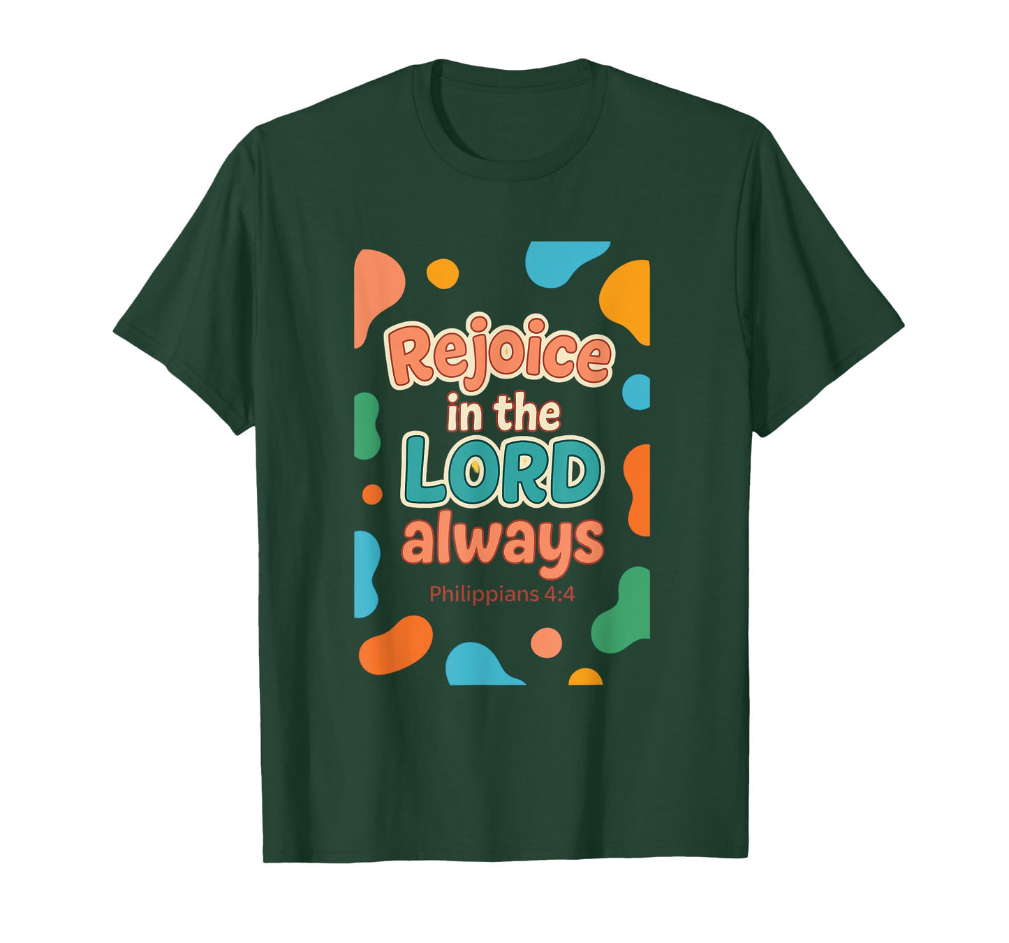Rejoice In The Lord Always - Philippians 4:4 Christian Bible T-Shirt