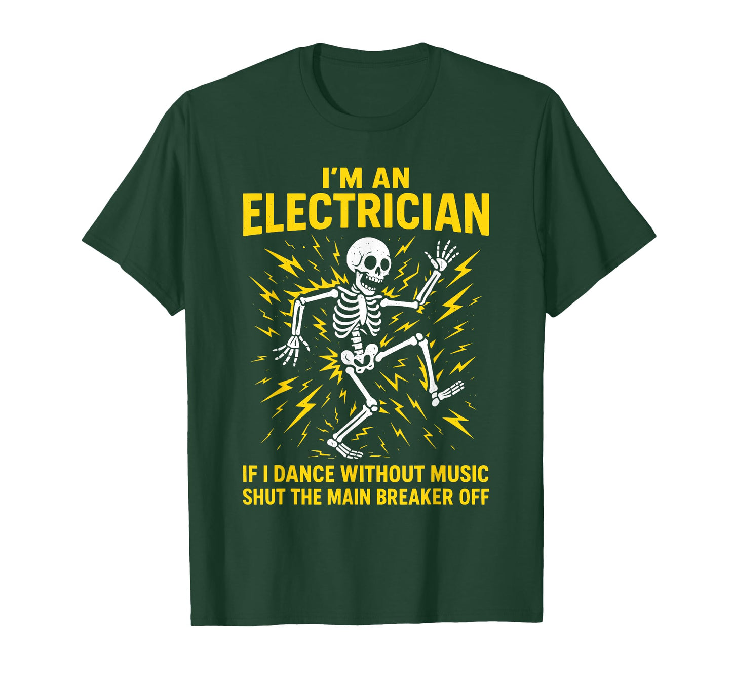 Electrician, I'm An Electrician If I Dance Without Music T-Shirt
