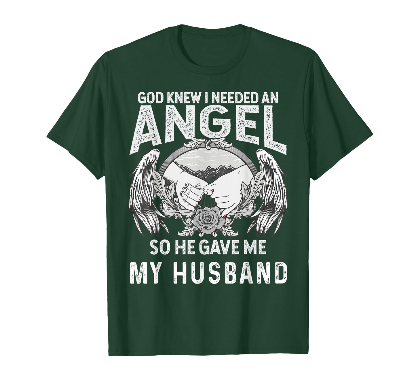 God Knew I Needed an Angel So He Game My Husband Christian T-Shirt