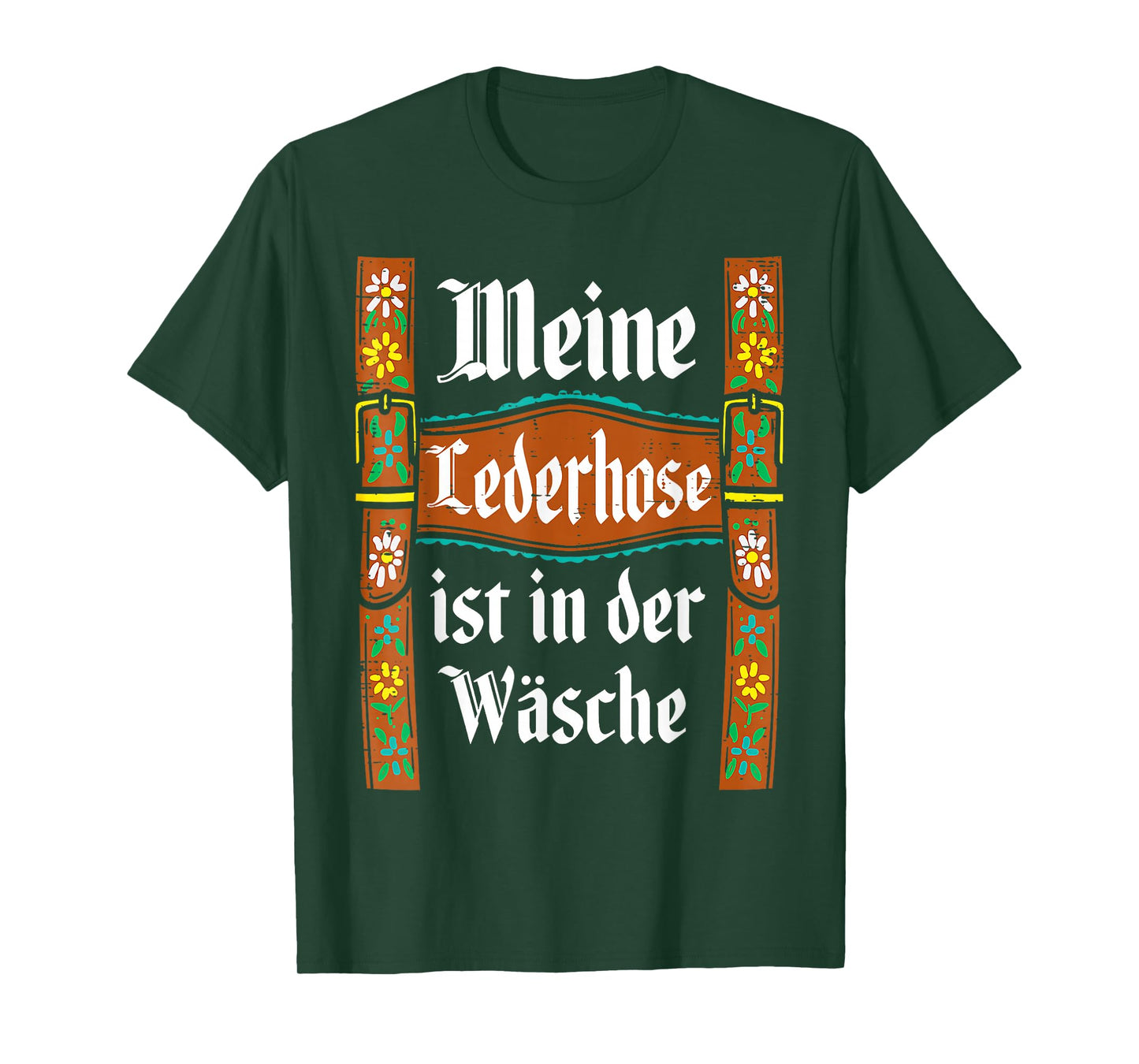 My Lederhosen is in The Wash Funny Oktoberfest Costume Men T-Shirt