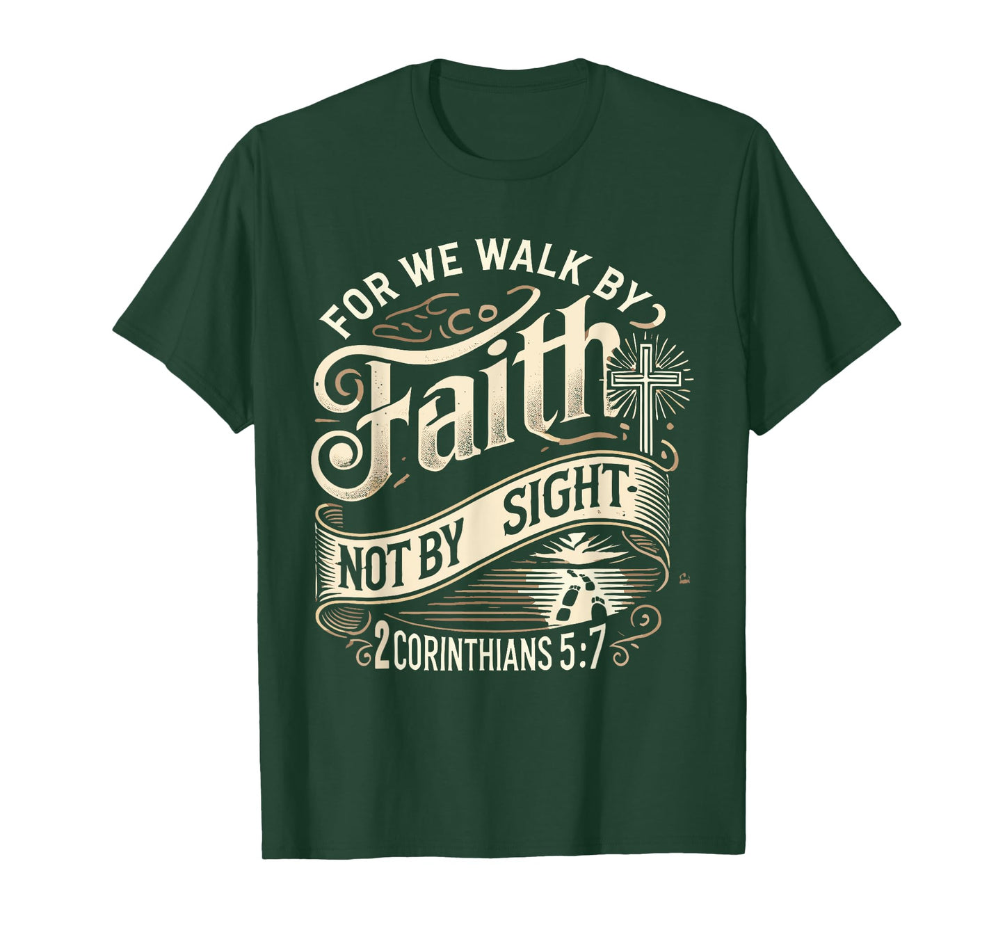 For We Walk Faith Not By Sight Christian Bible Verse T-Shirt