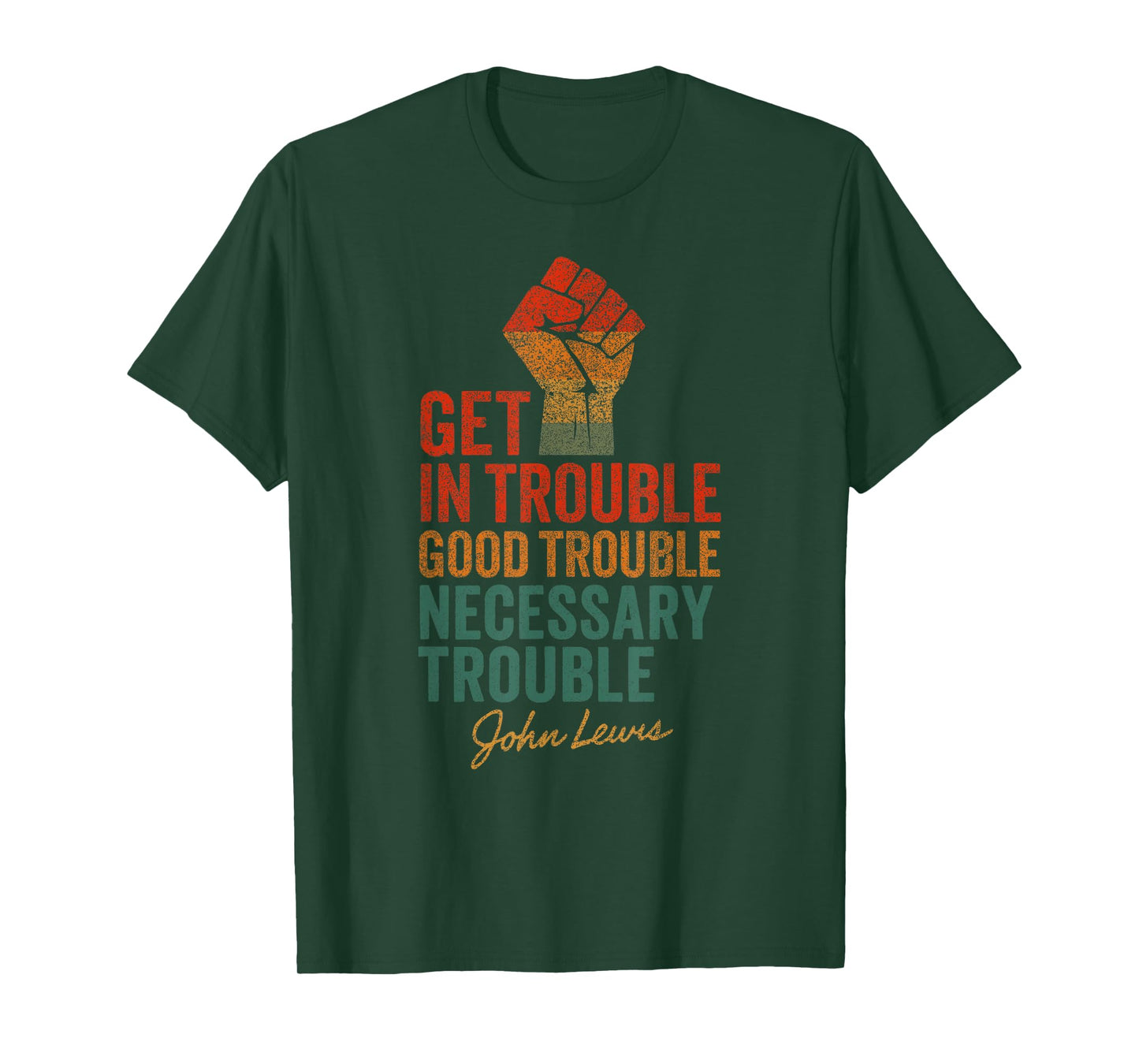 John Lewis Quote: Get In Good Necessary Trouble Civil Rights T-Shirt