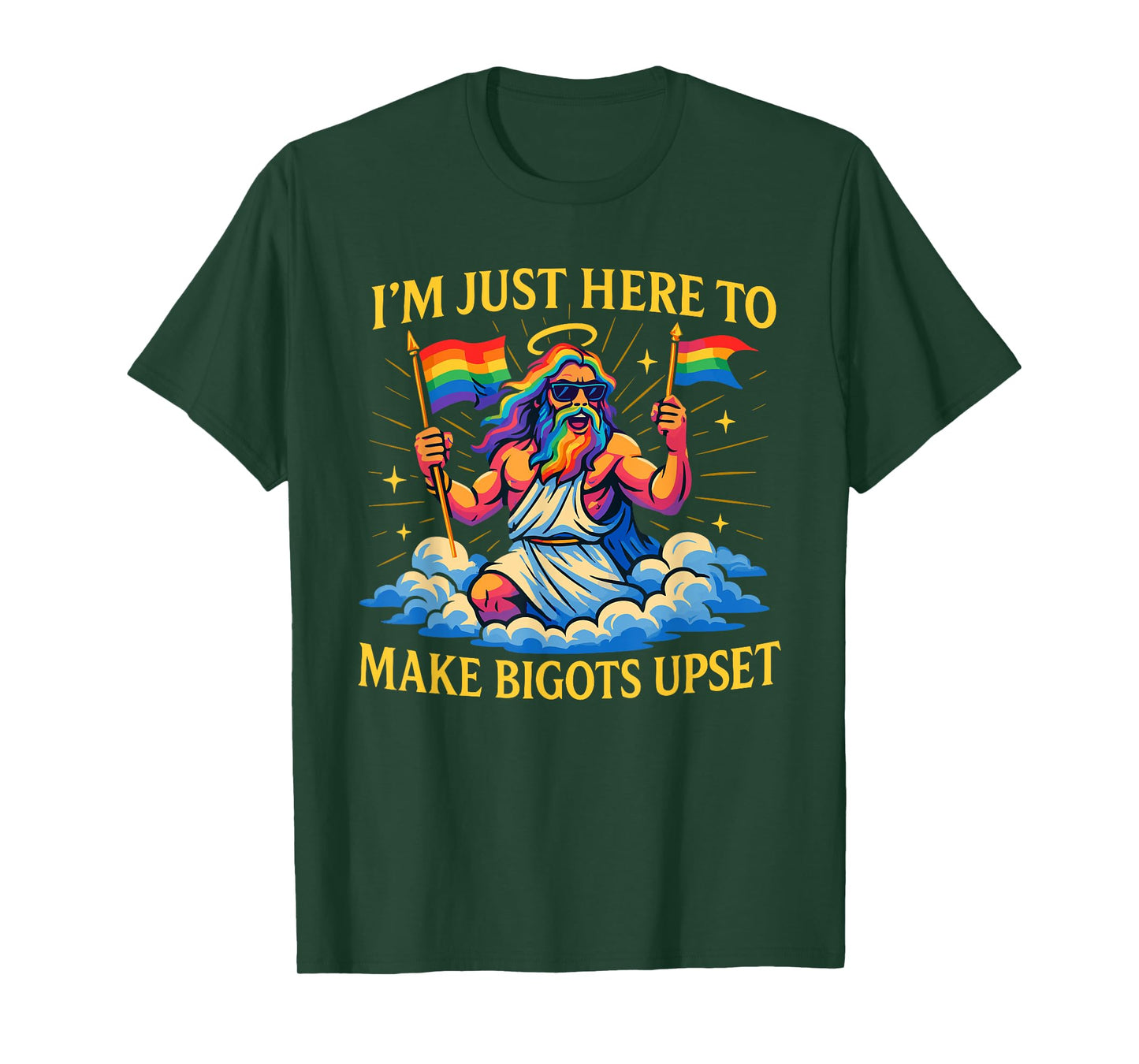 I'm Just Here To Make Bigots Upset Funny God Pride Month T-Shirt