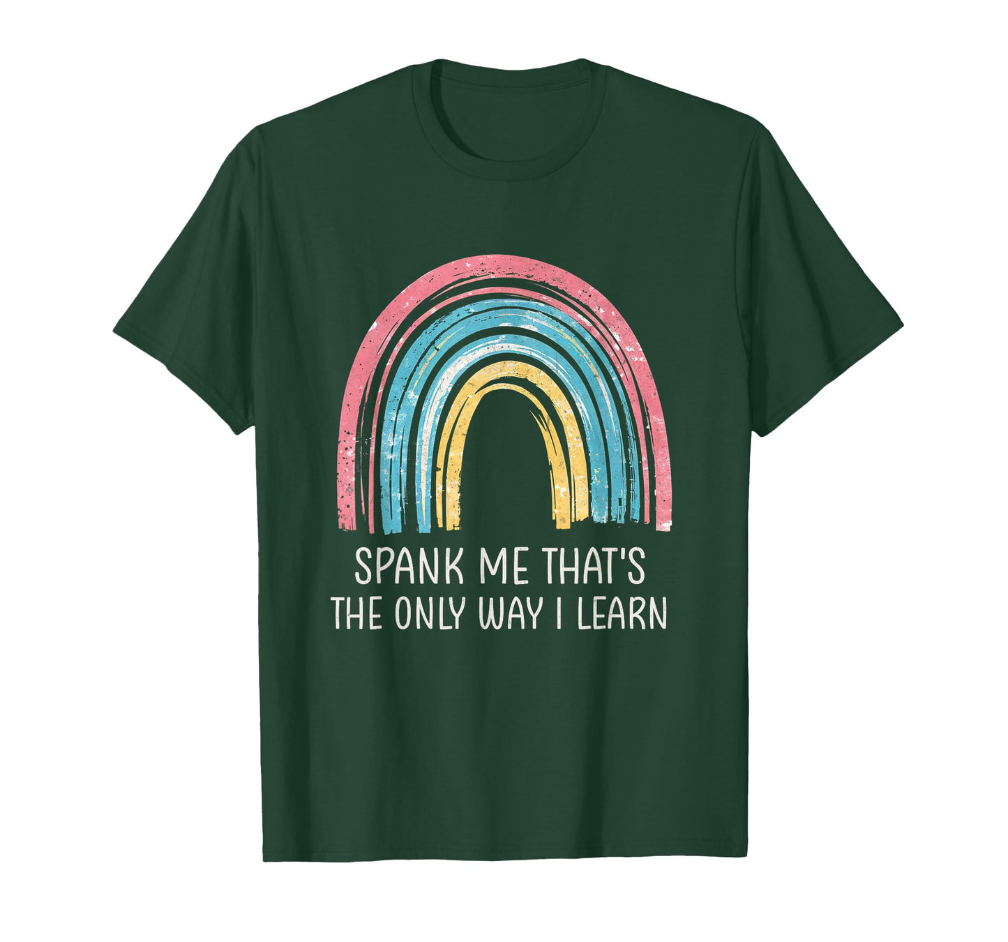 Spank Me That's The Only Way I Learn Vintage Funny Rainbow T-Shirt
