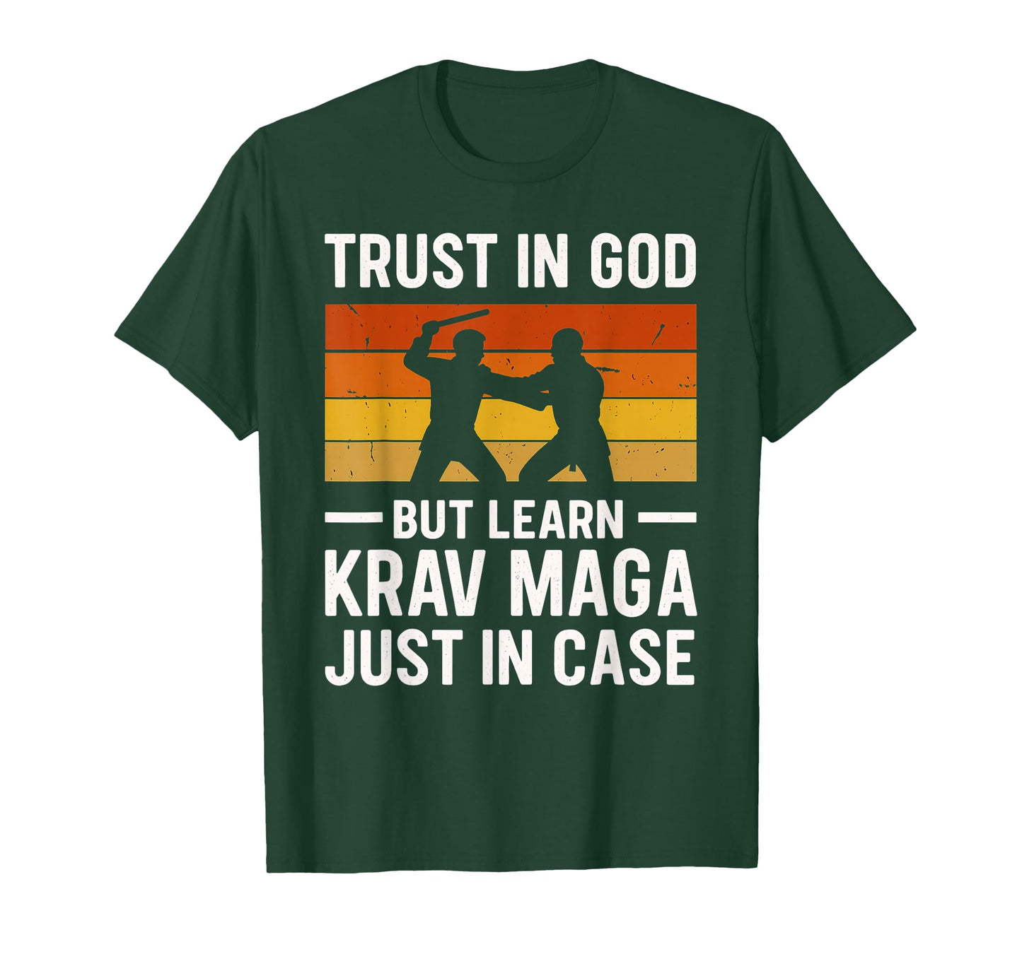 Trust in God But Learn Krav MAGA Just in Case Always T-Shirt