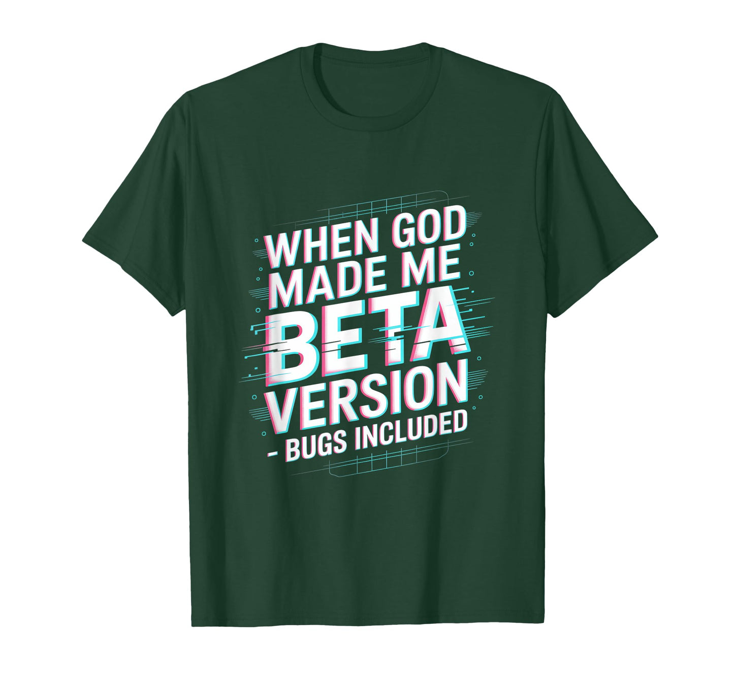 When God Made Me Beta Version Humor T-Shirt