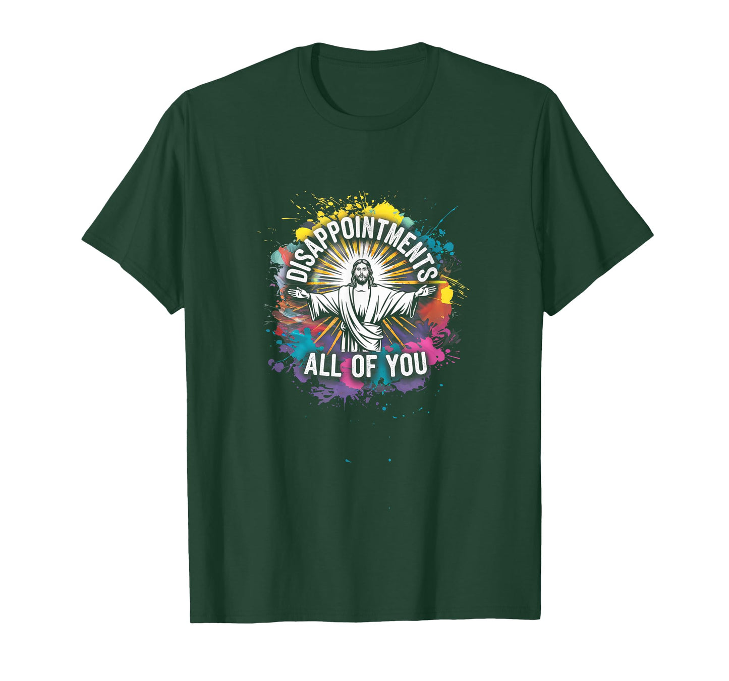 You are all disappointed - Funny Saying Jesus Joke T-Shirt