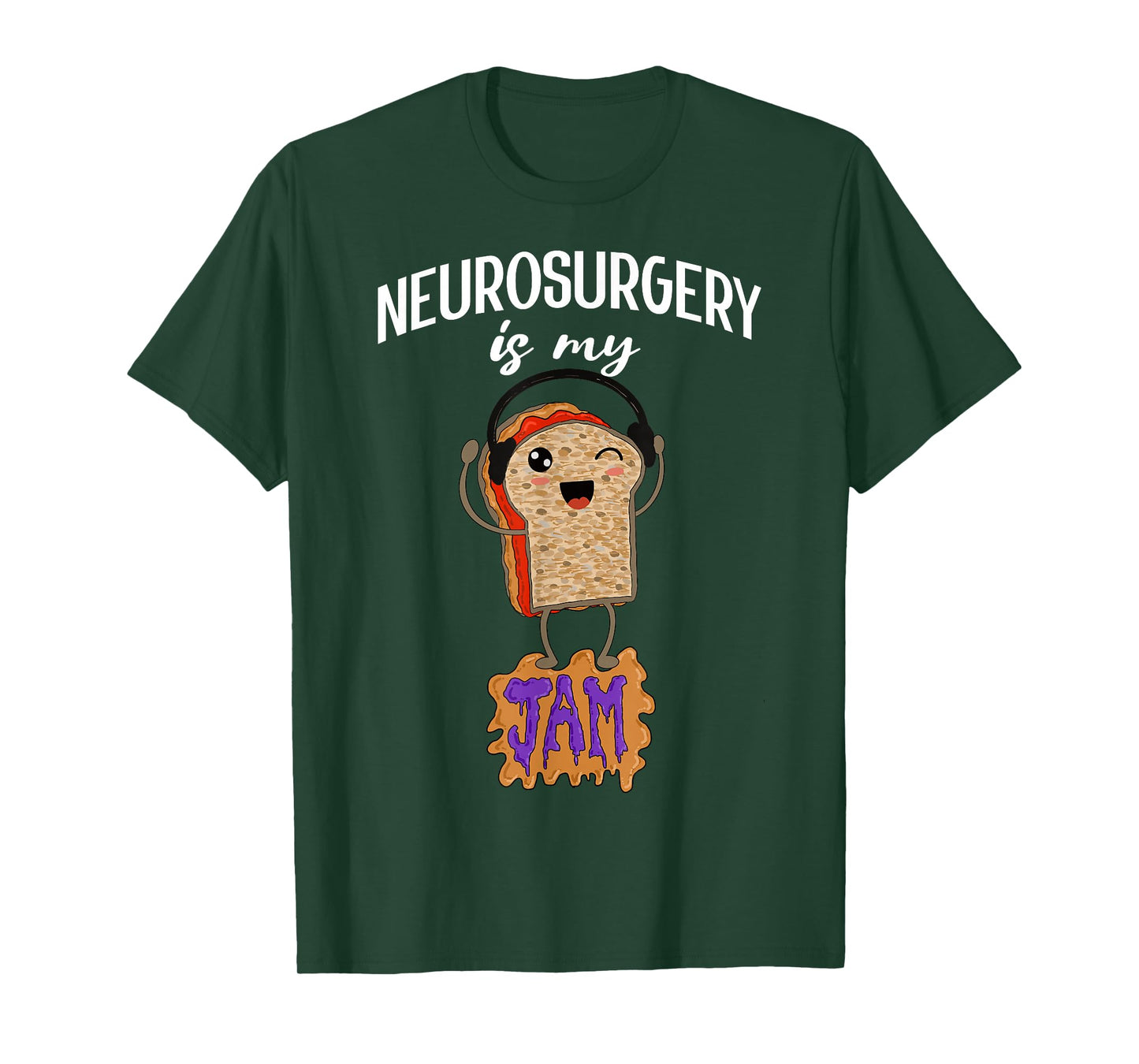 Neurosurgery is my Jam Funny Neurosurgeon Doctor Surgeon T-Shirt