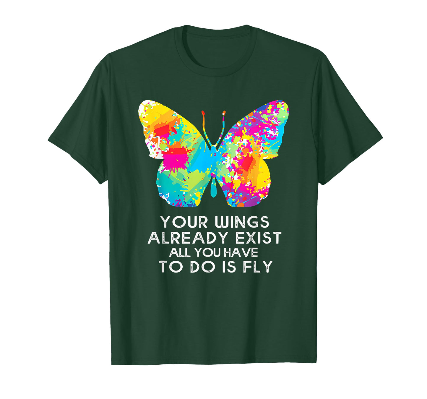YOUR WINGS ALREADY EXIST ALL YOU HAVE TO DO IS funny design T-Shirt