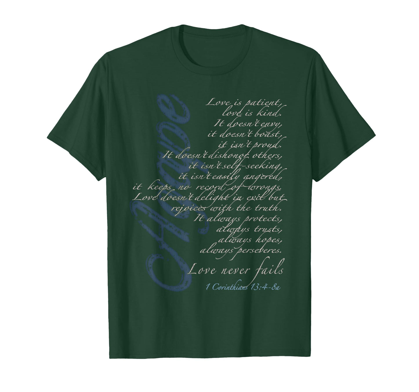 Agape - Love Never Fails - 1 Corinthians 13:4-8a T-Shirt