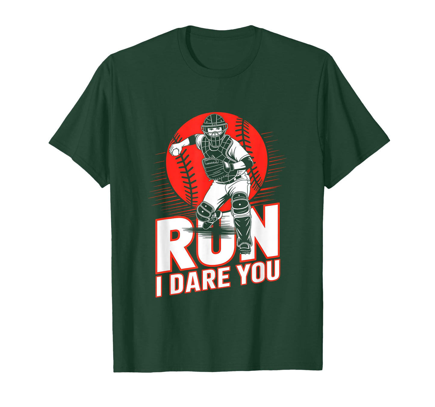 Run I Dare You Baseball Go Ahead & Run I Dare You To Run On T-Shirt