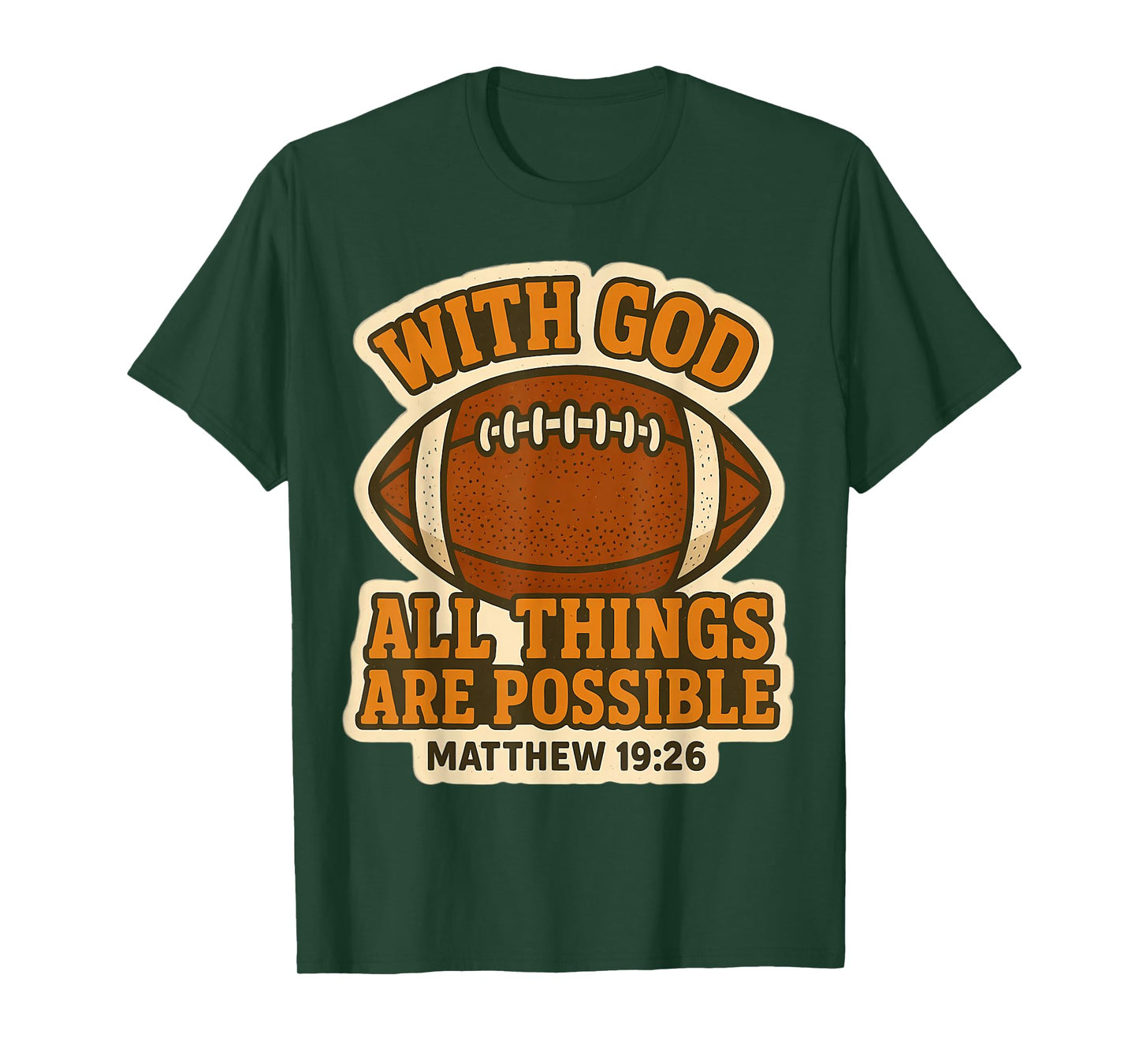 Football with God All Things are Possible Matthew 19:26 T-Shirt