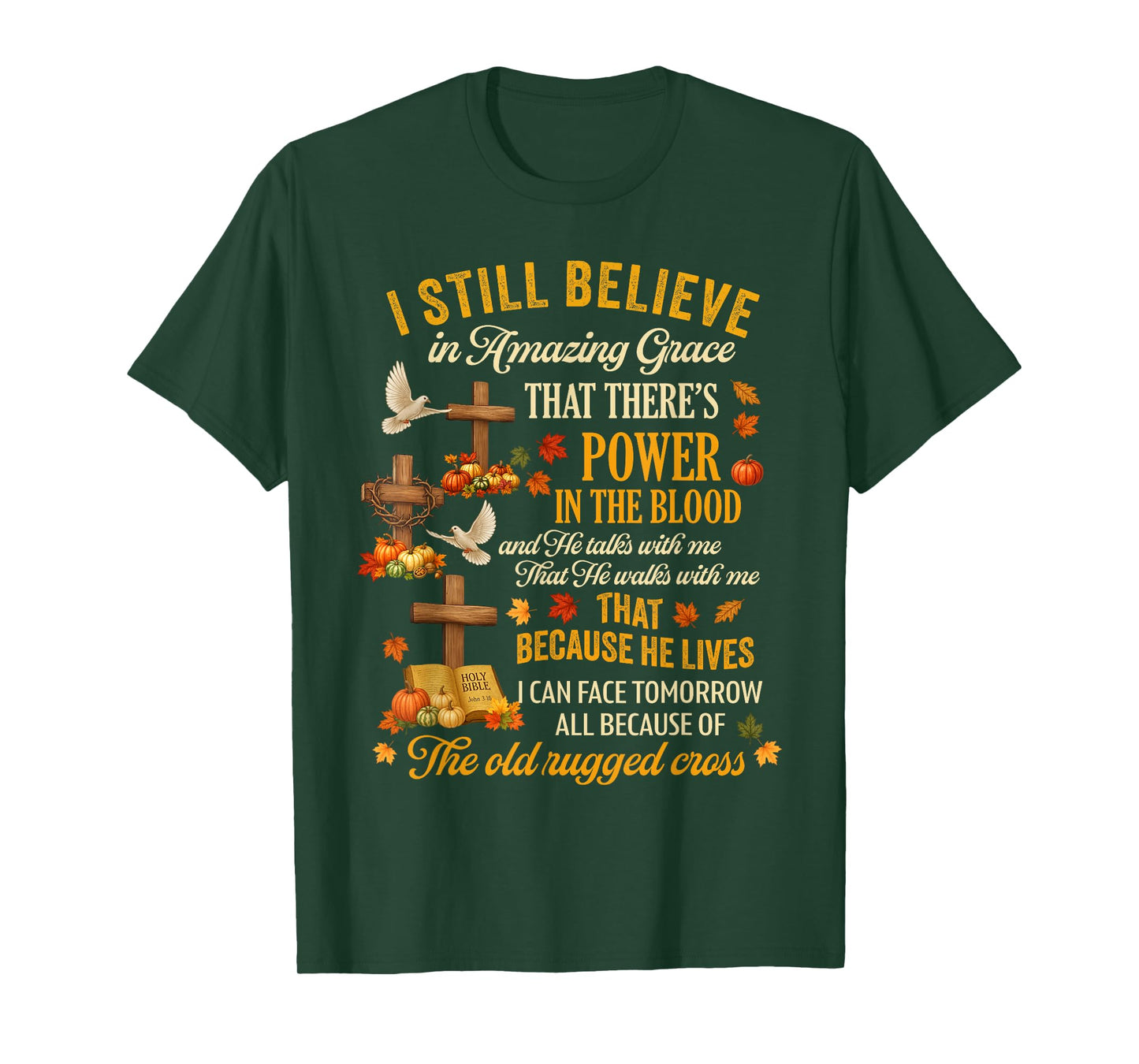 I Still Believe in Amazing Grace Power in The Blood Fall T-Shirt