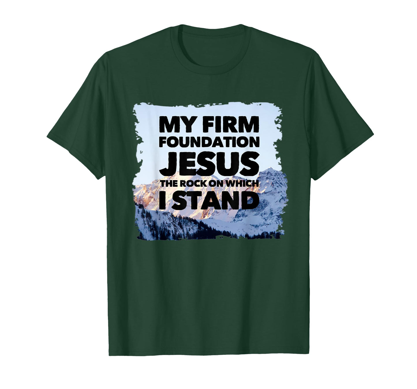 Jesus Is My Firm Foundation The Rock Christian Faith T-Shirt