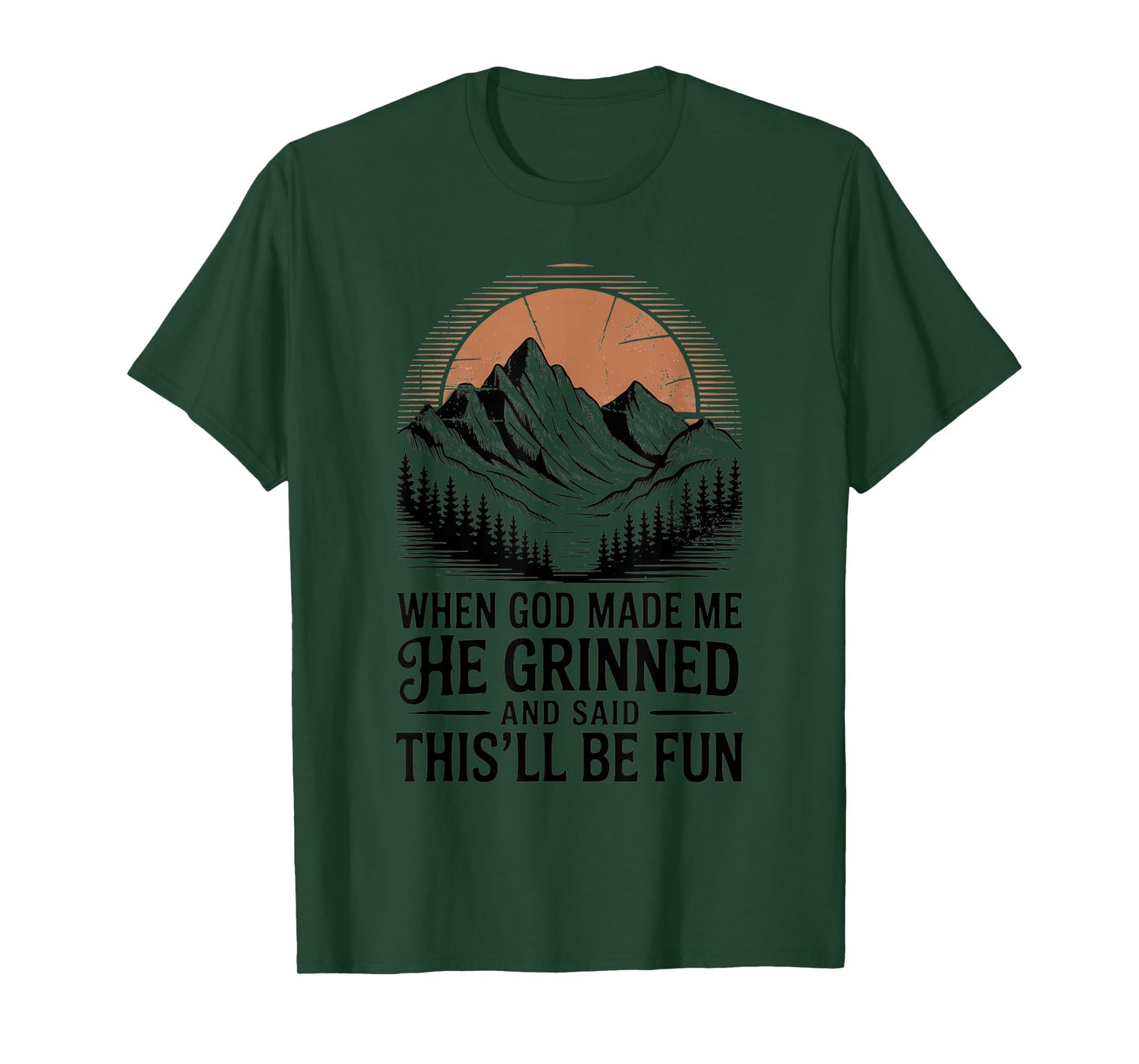 When God Made Me He Said This'll Be Fun for Men Dad, Husband T-Shirt