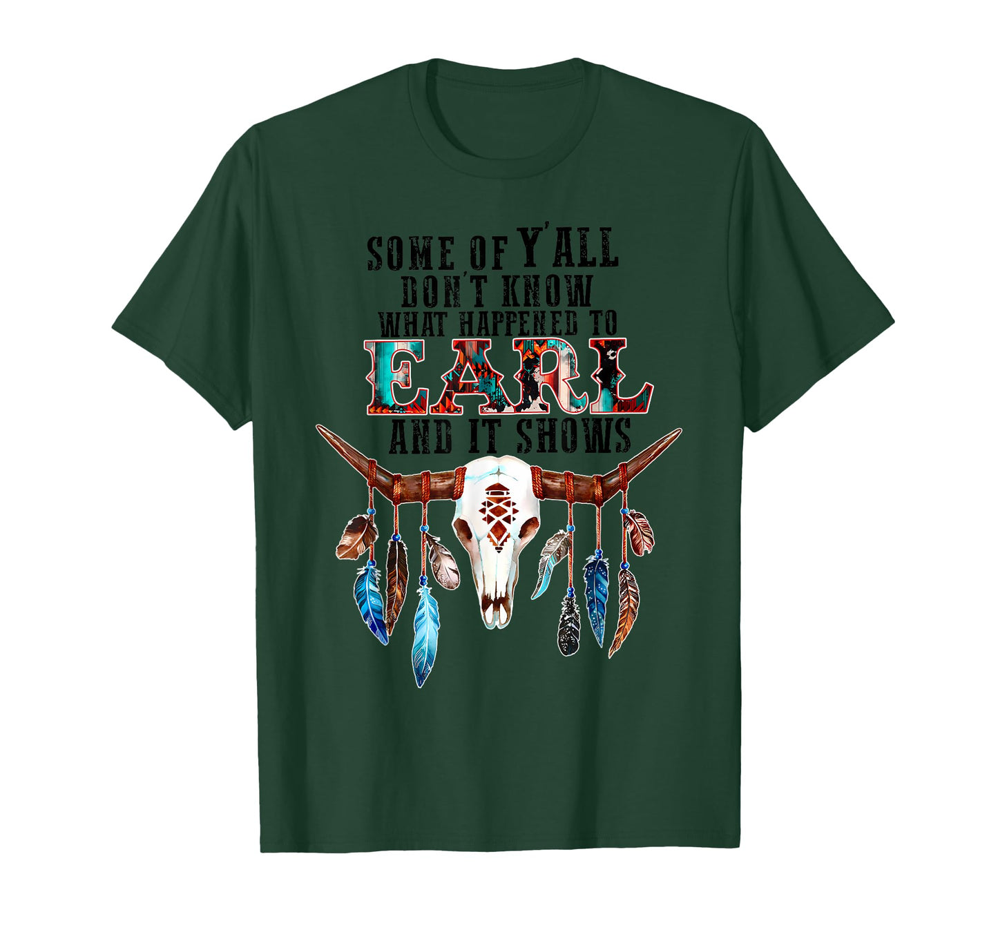 Some Of Y'all Don't Know What Happened To Earl And It Shows T-Shirt