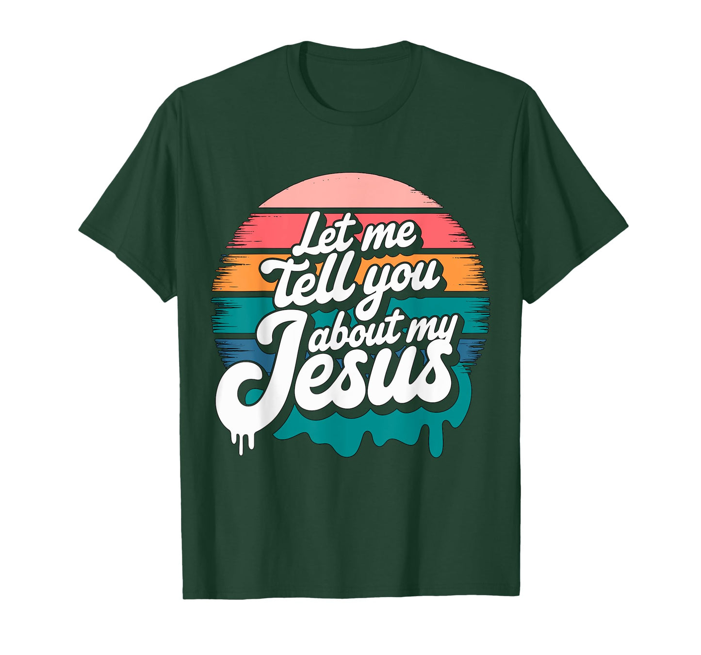 Let me tell you about my Jesus Christian Religious T-Shirt
