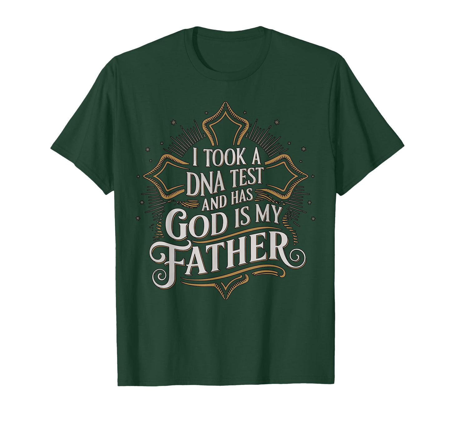 I Took A DNA Test and God is My Father Christian Faith Quote T-Shirt