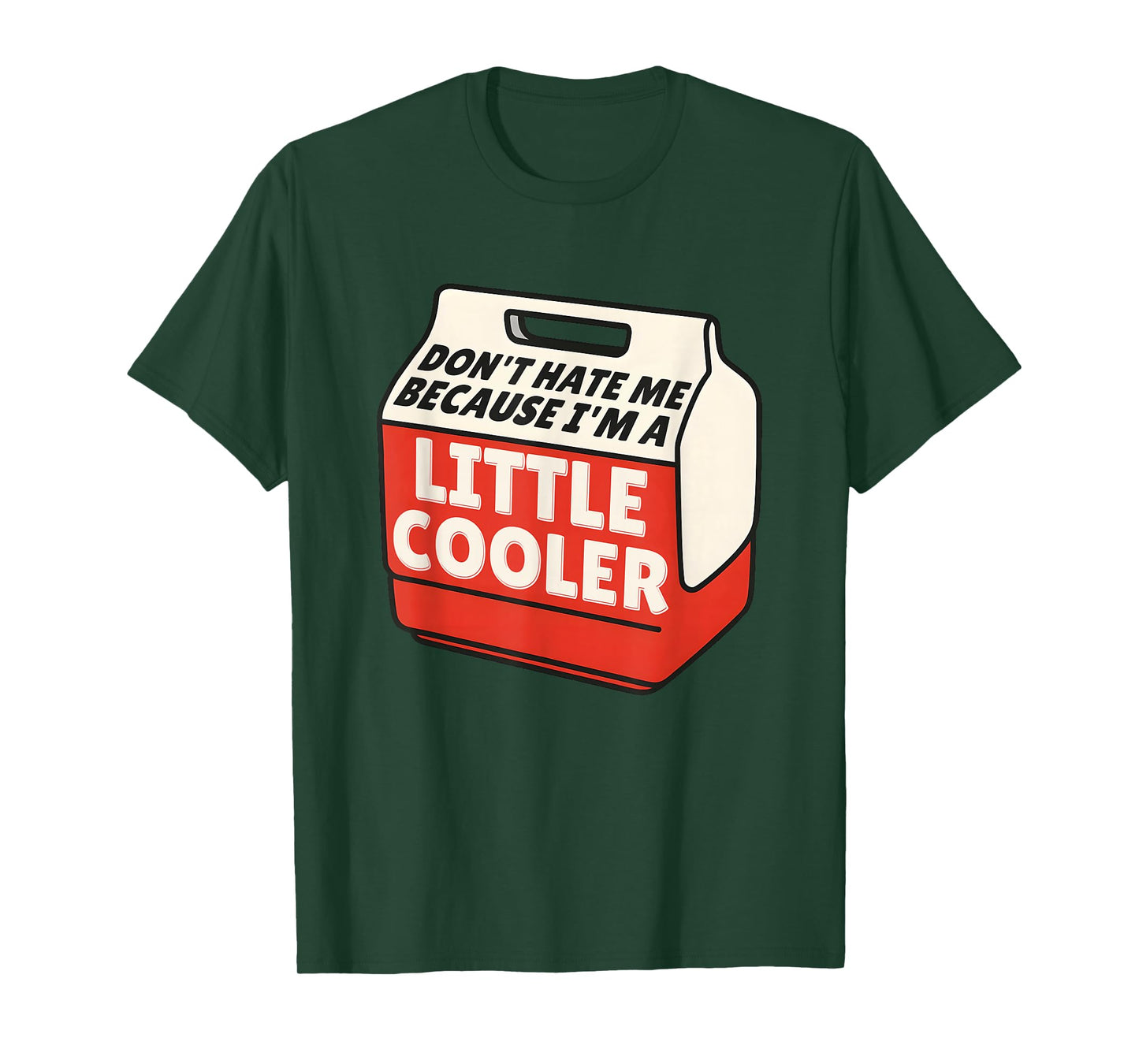 Don’t Hate Me Because I’m a Little Cooler Funny Camping T-Shirt