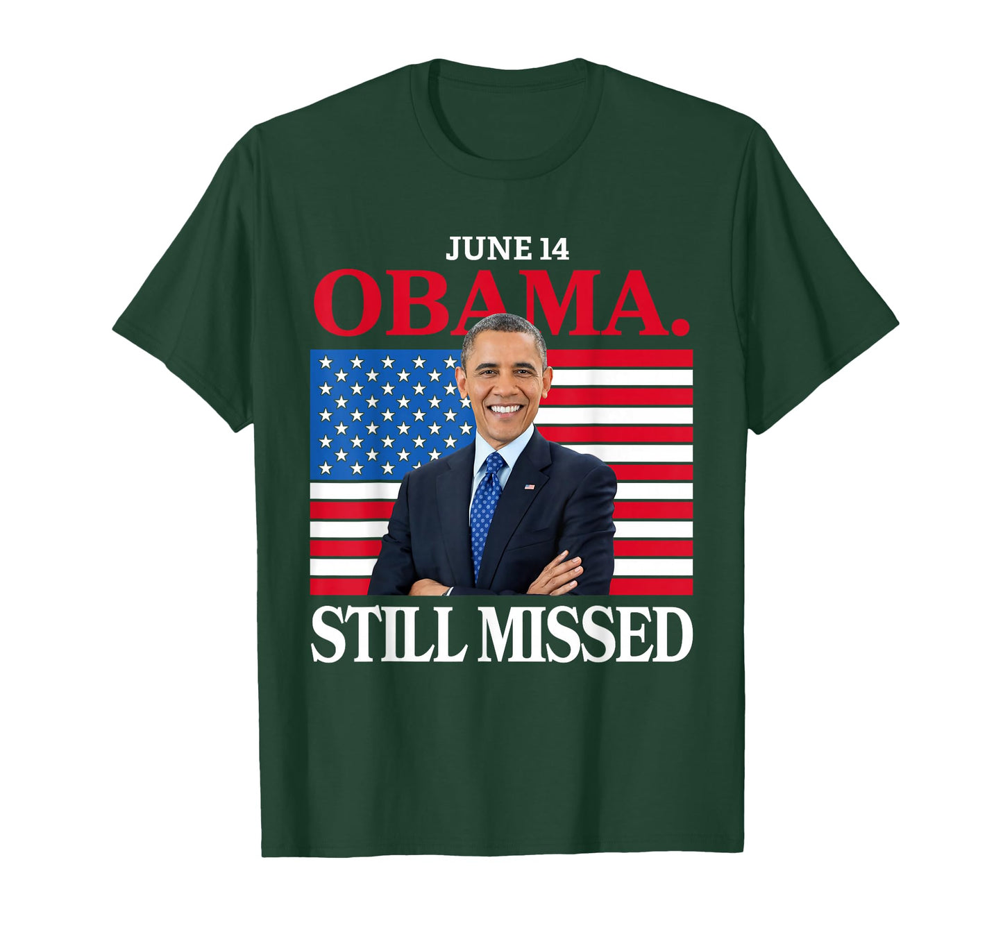 Obama Day, June 14 Obama Still Missed Appreciation T-Shirt