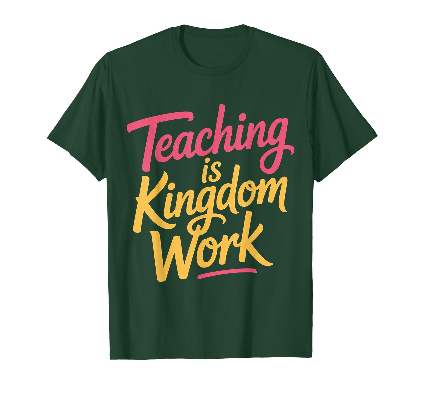 Teaching is Kingdom Work Faith Sunday School |- T-Shirt