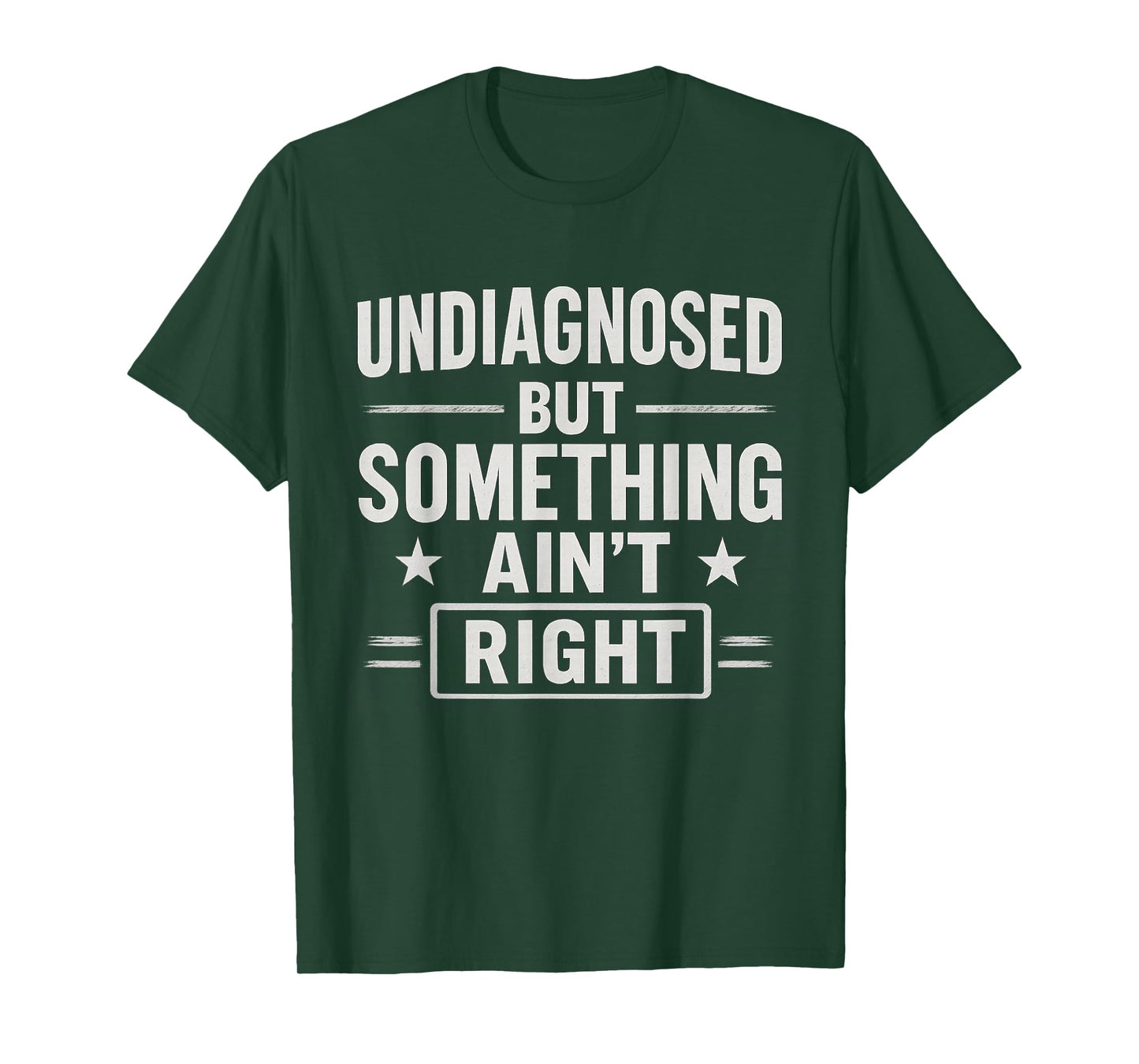 Undiagnosed But Something Ain't Right Funny Mental Health T-Shirt