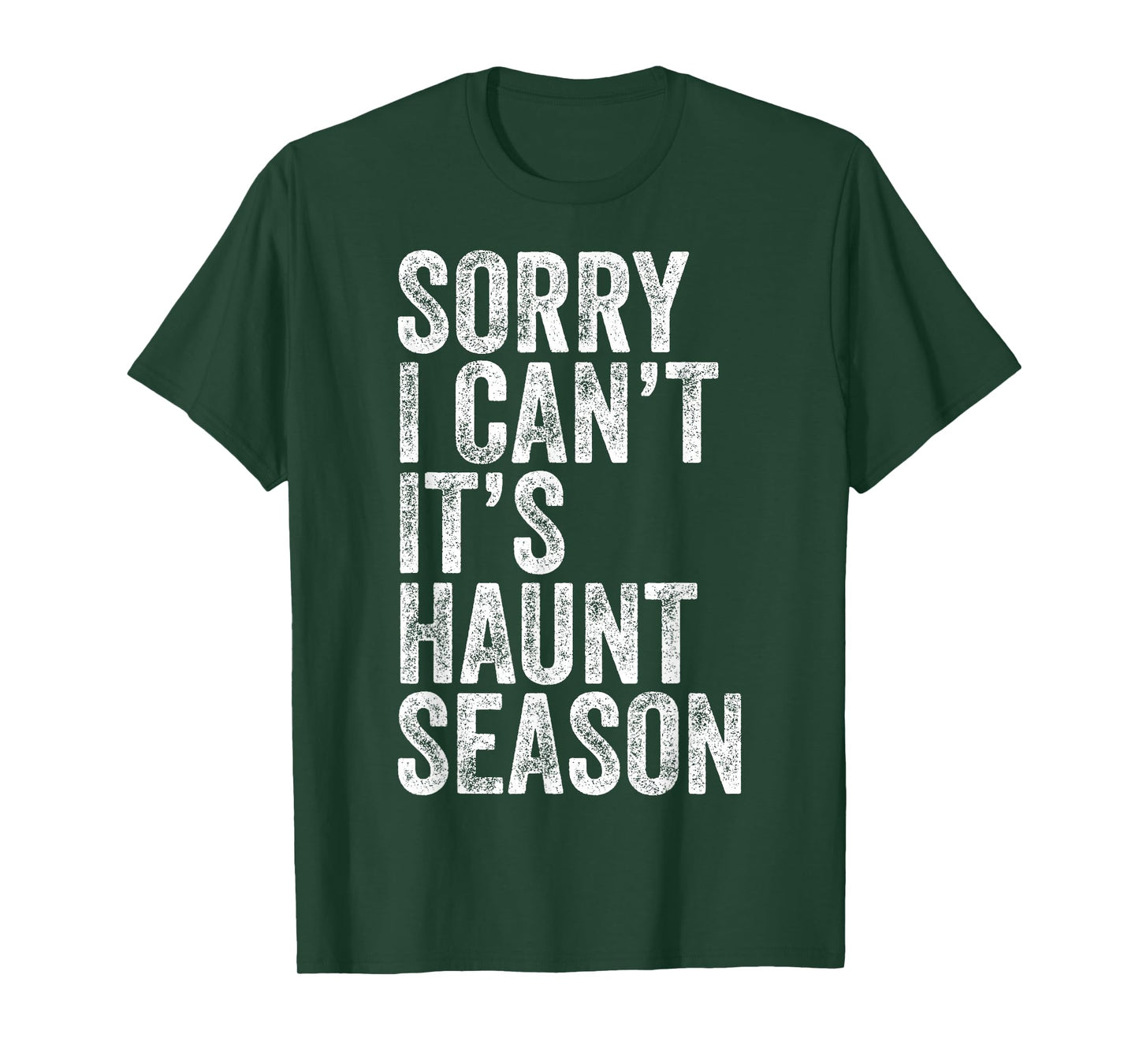 Sorry I Can't It's Haunt Season Funny Ghost Quote for Autumn T-Shirt