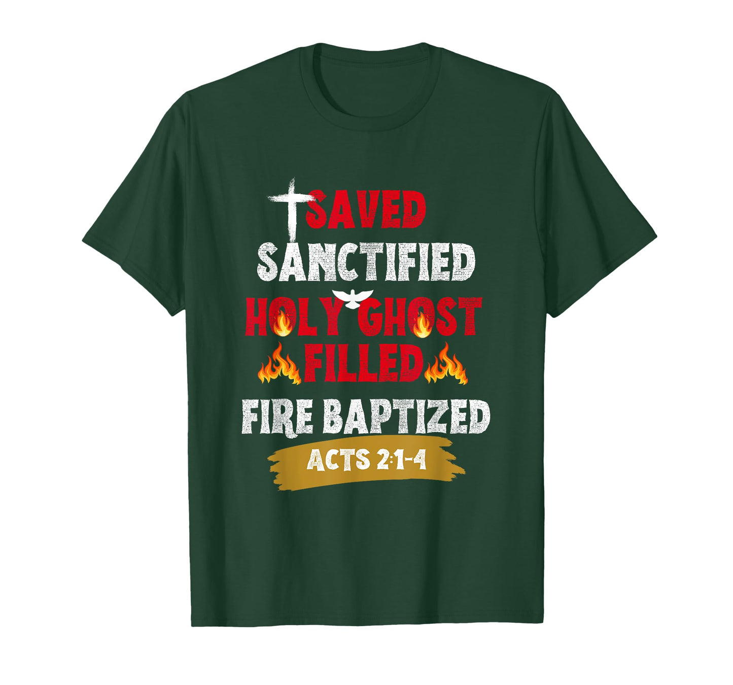 Saved Sanctified Holy Ghost Filled Fired Baptized Pentecost T-Shirt