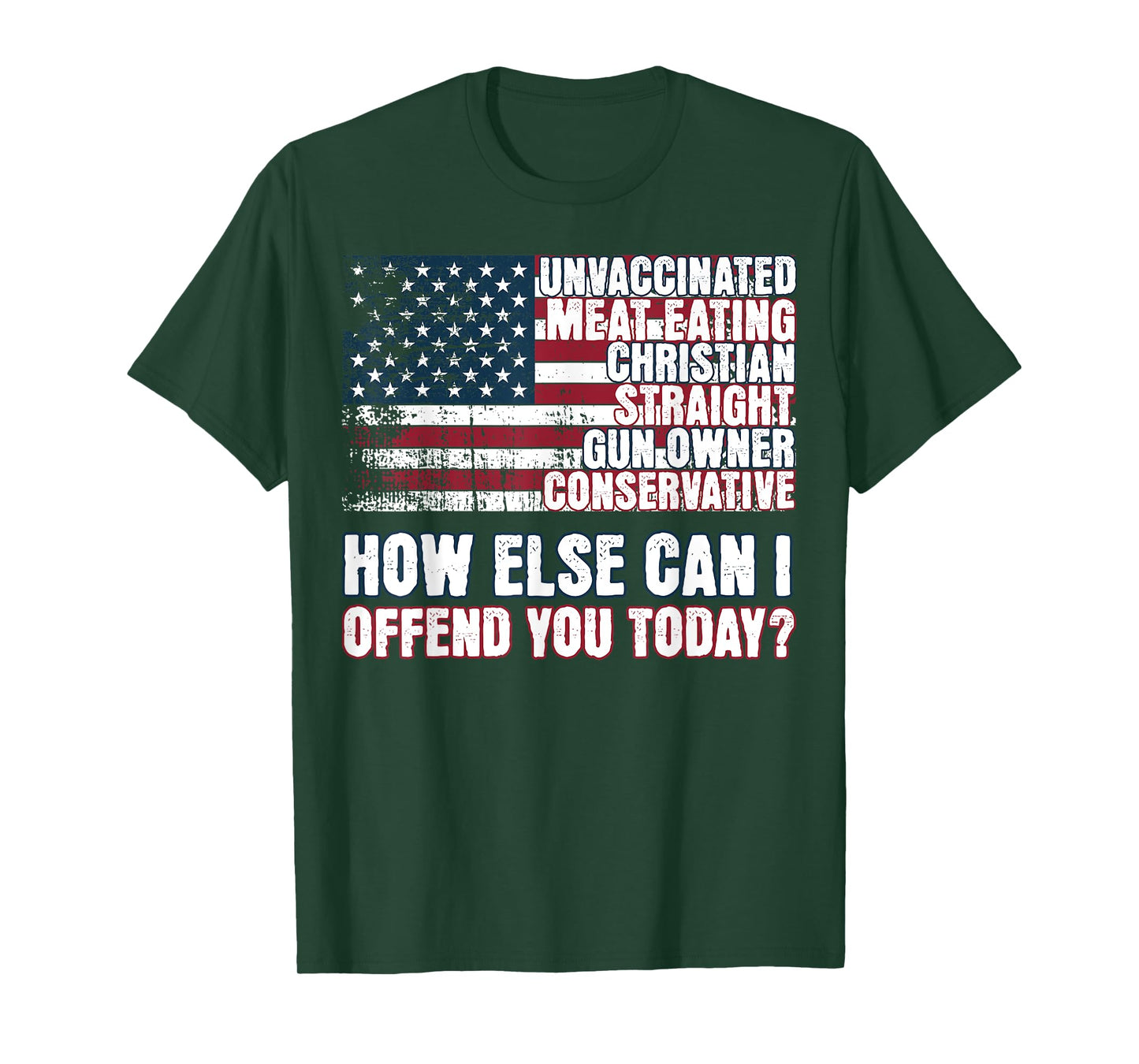Christian Unvaccinated ... How Else Can I Offend You Today T-Shirt